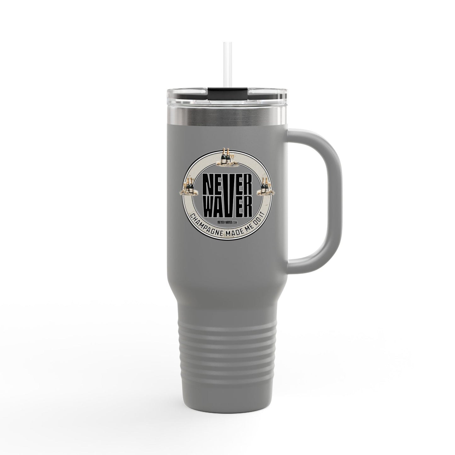 Never Waver "Champagne Made Me Do It" 40oz Insulated Travel Mug
