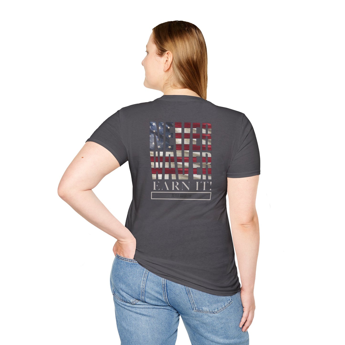 Never Waver  Earn It Unisex Softstyle T-Shirt
