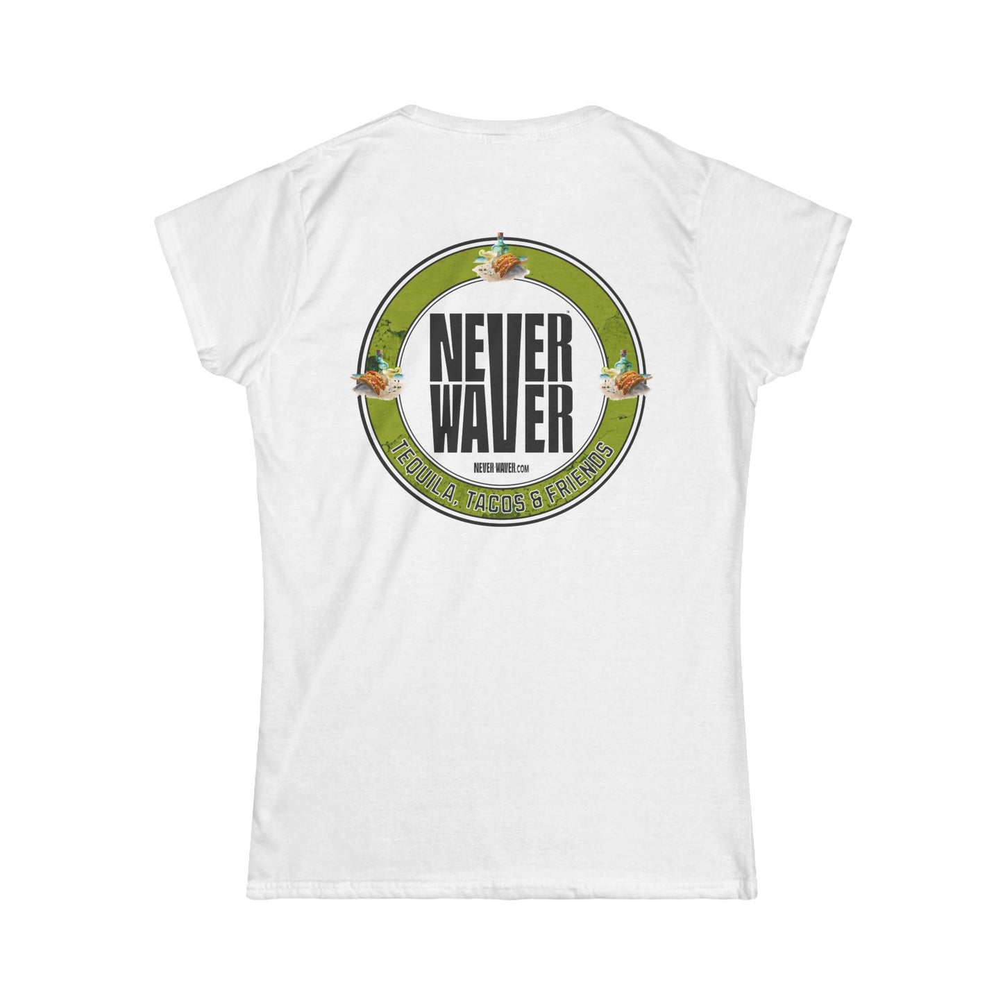 Never Waver Tequila, Tacos, And Friends Women's Soft Style Tee