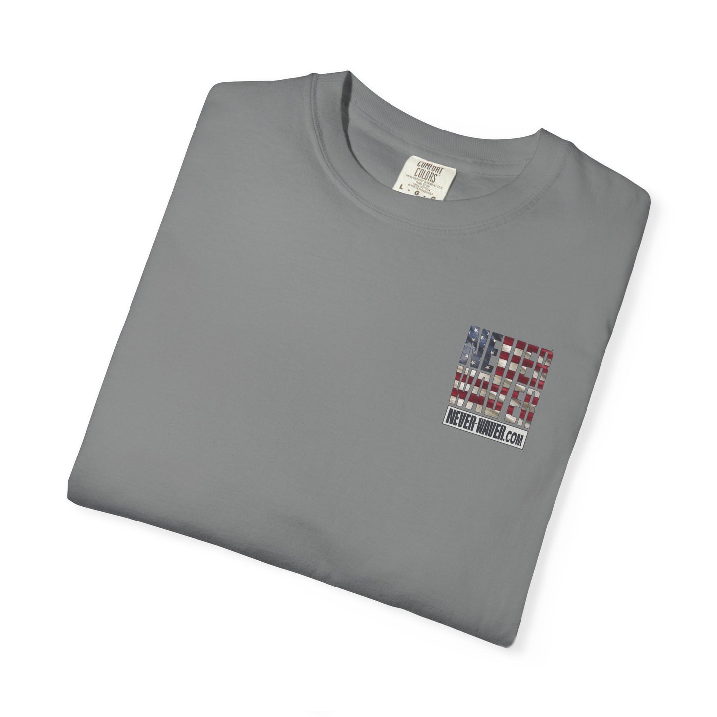 Never Waver Website Unisex Garment-Dyed T-Shirt - Patriotic Graphic Tee