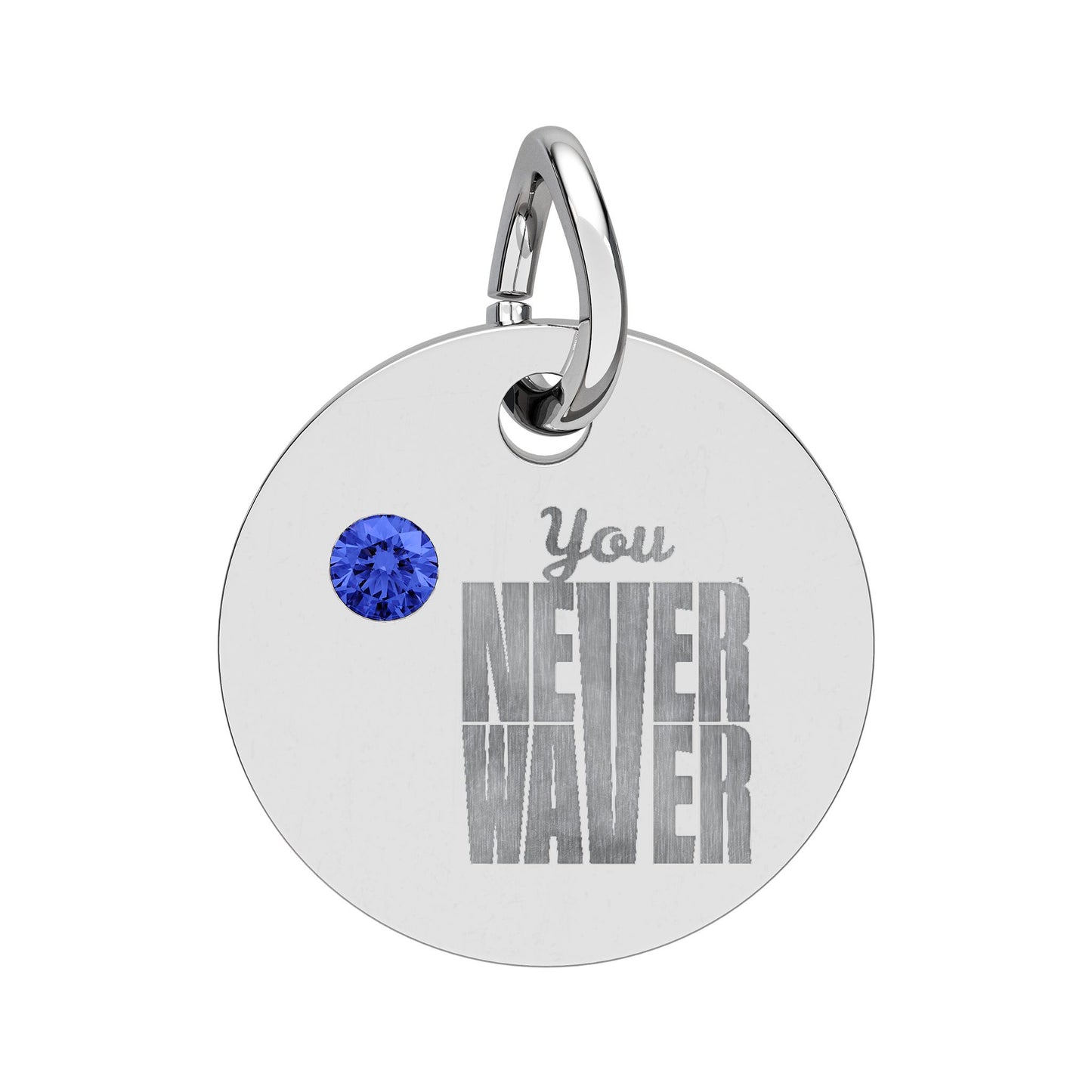 Circle Birthstone Charm — Engraved "You Never Waver" Inspirational Pendant