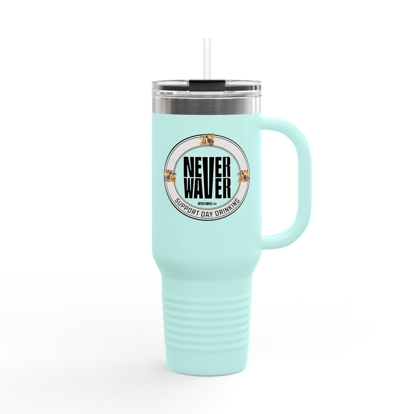 Support Day Drinking Never Waver  Insulated Travel Mug, 40 oz