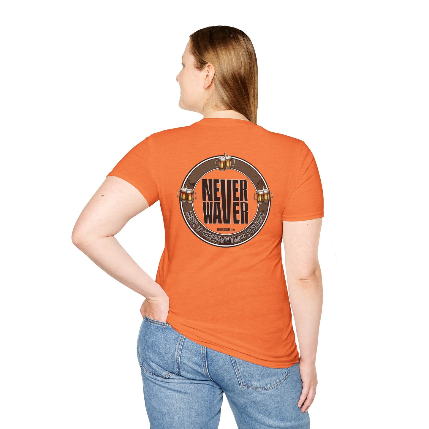 Never Waver Beer Is cheaper Than Therapy  Unisex Soft style T-Shirt