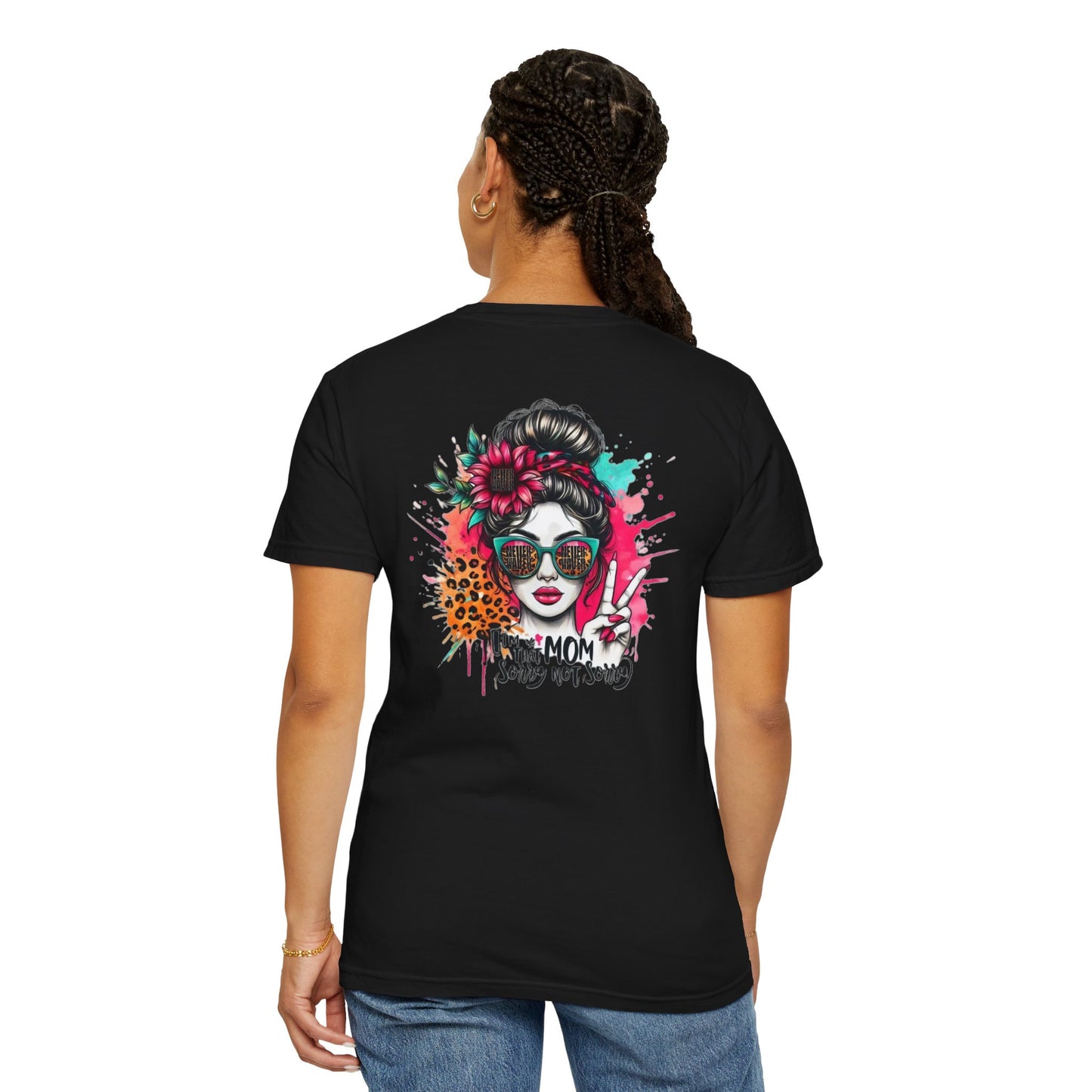Never Waver  I'm that Mom Sorry Not Sorry Design Unisex Garment-Dyed T-Shirt - '