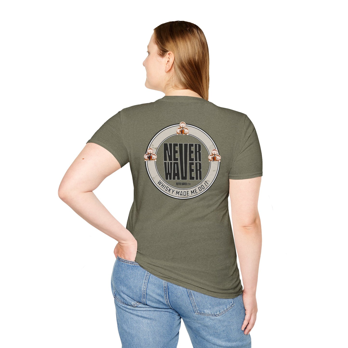 Never Waver Whisky Made Me Do It? Unisex Soft style T-Shirt