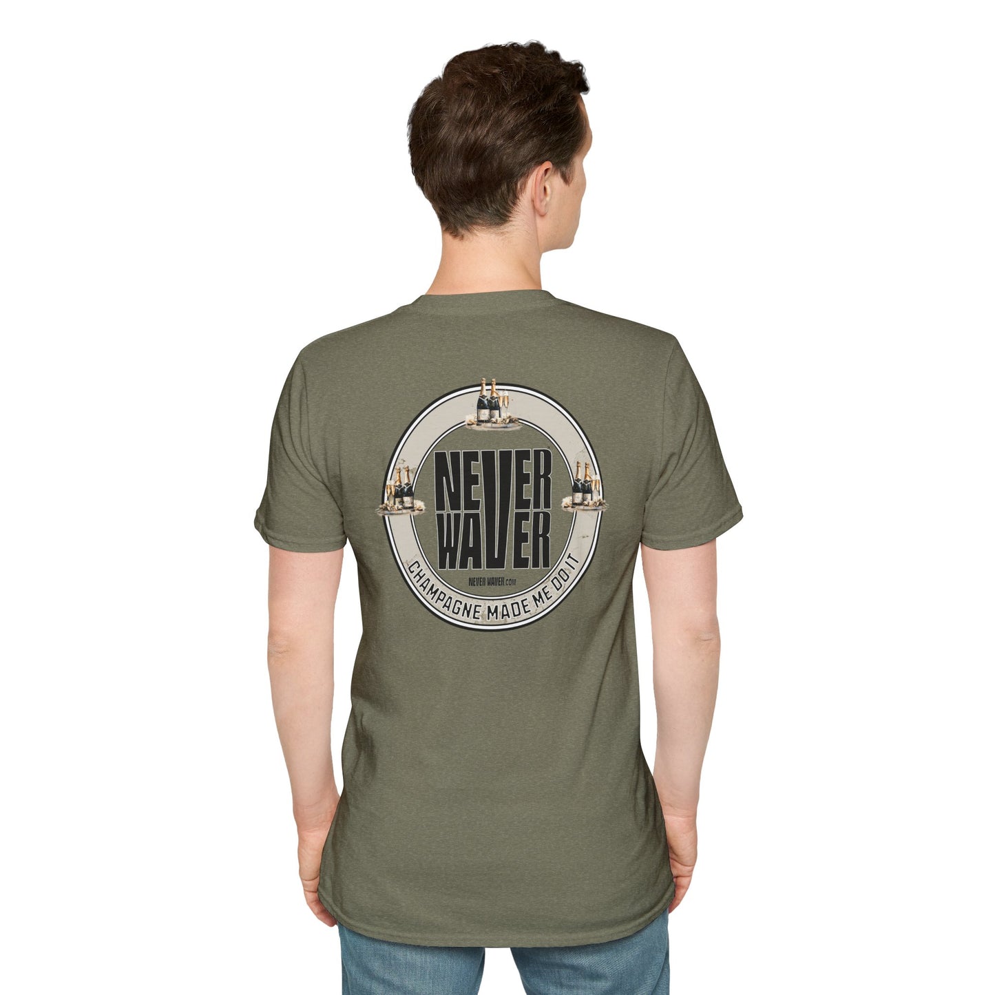 Never Waver Champagne Made Me Do It? Unisex Soft style T-Shirt