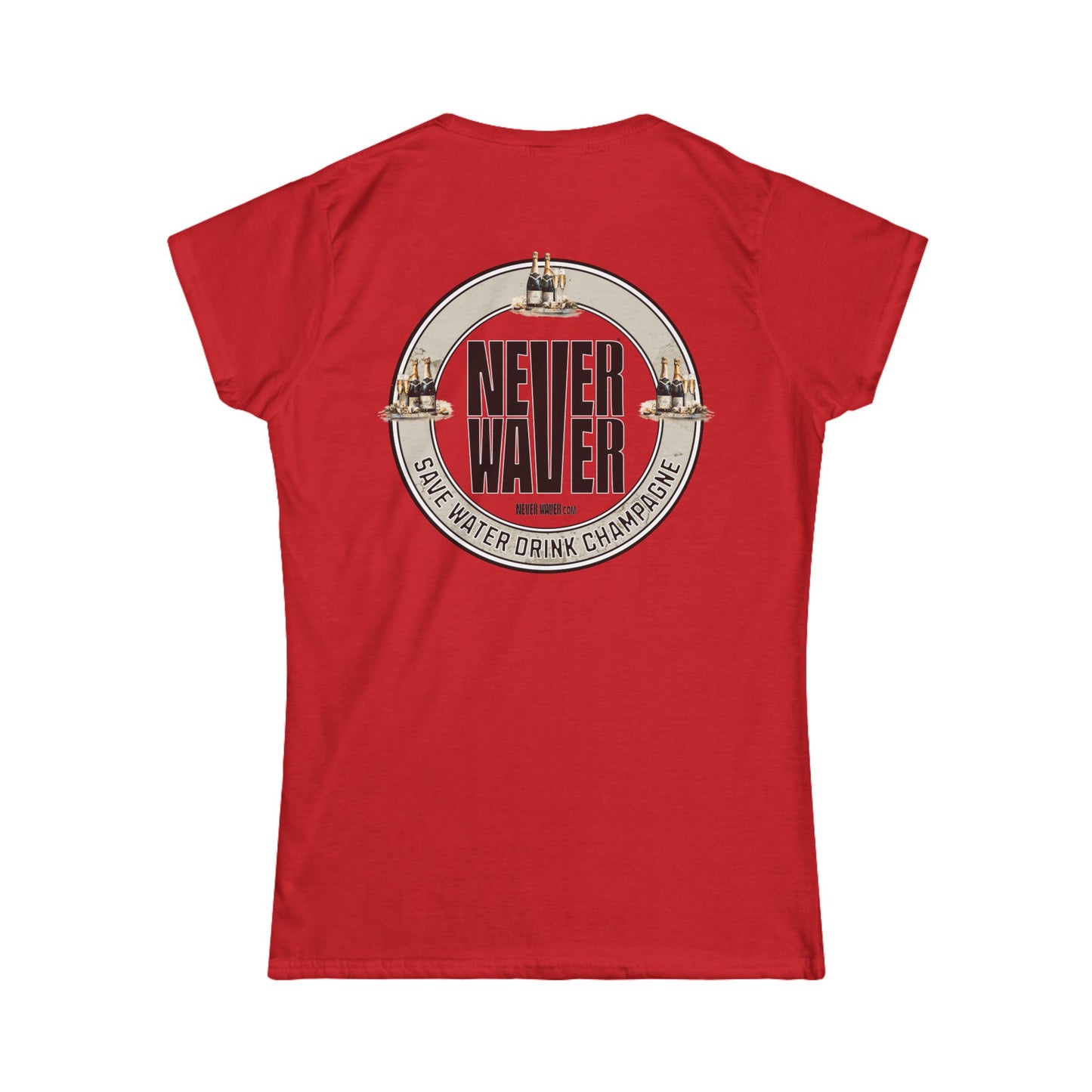 Never Waver Save Water Drink Champagne Women's Soft Style Tee