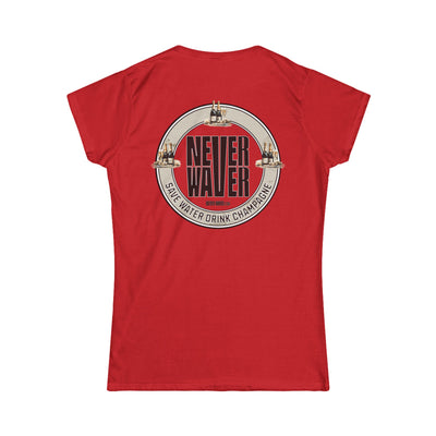 Never Waver Save Water Drink Champagne Women's Soft Style Tee