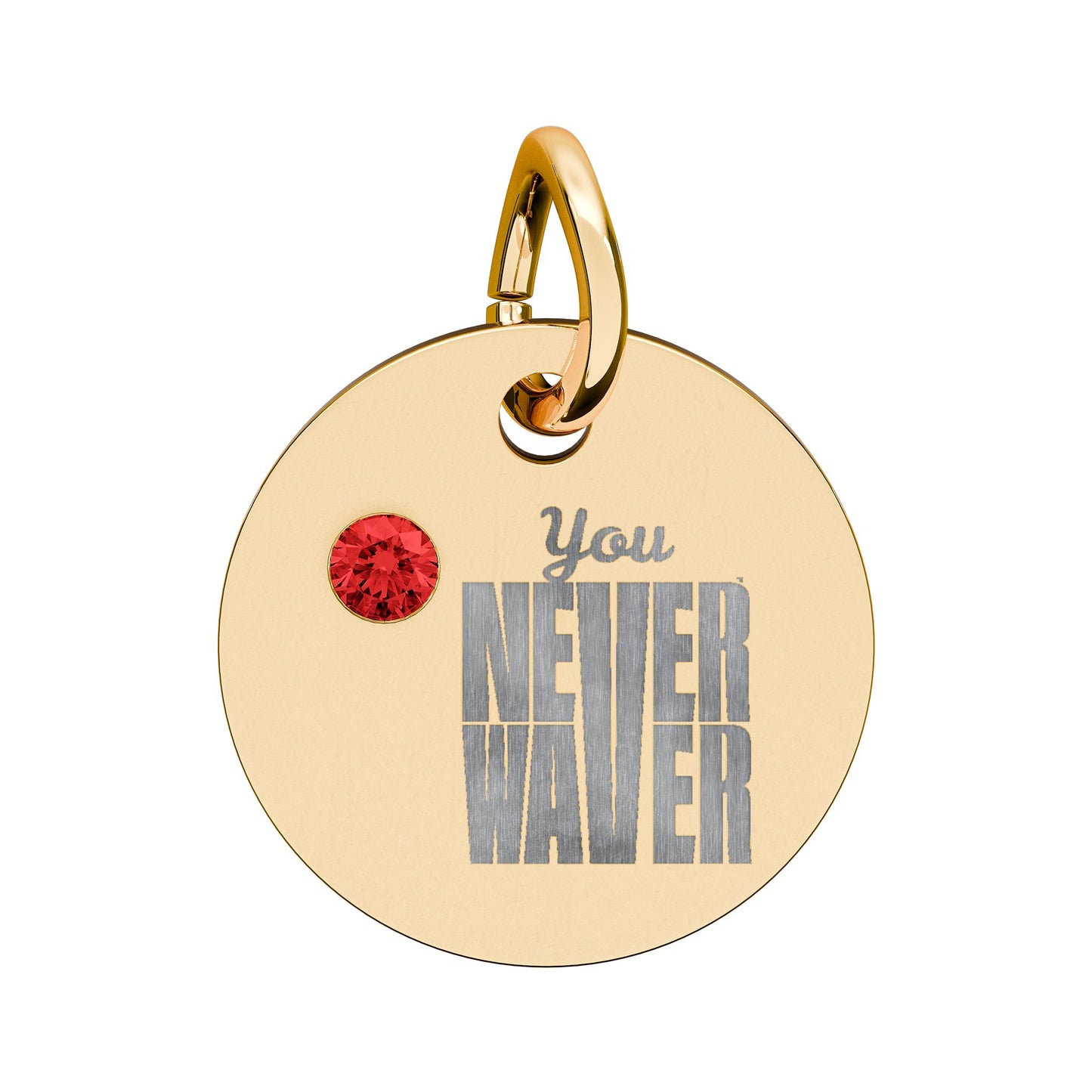 Circle Birthstone Charm — Engraved "You Never Waver" Inspirational Pendant