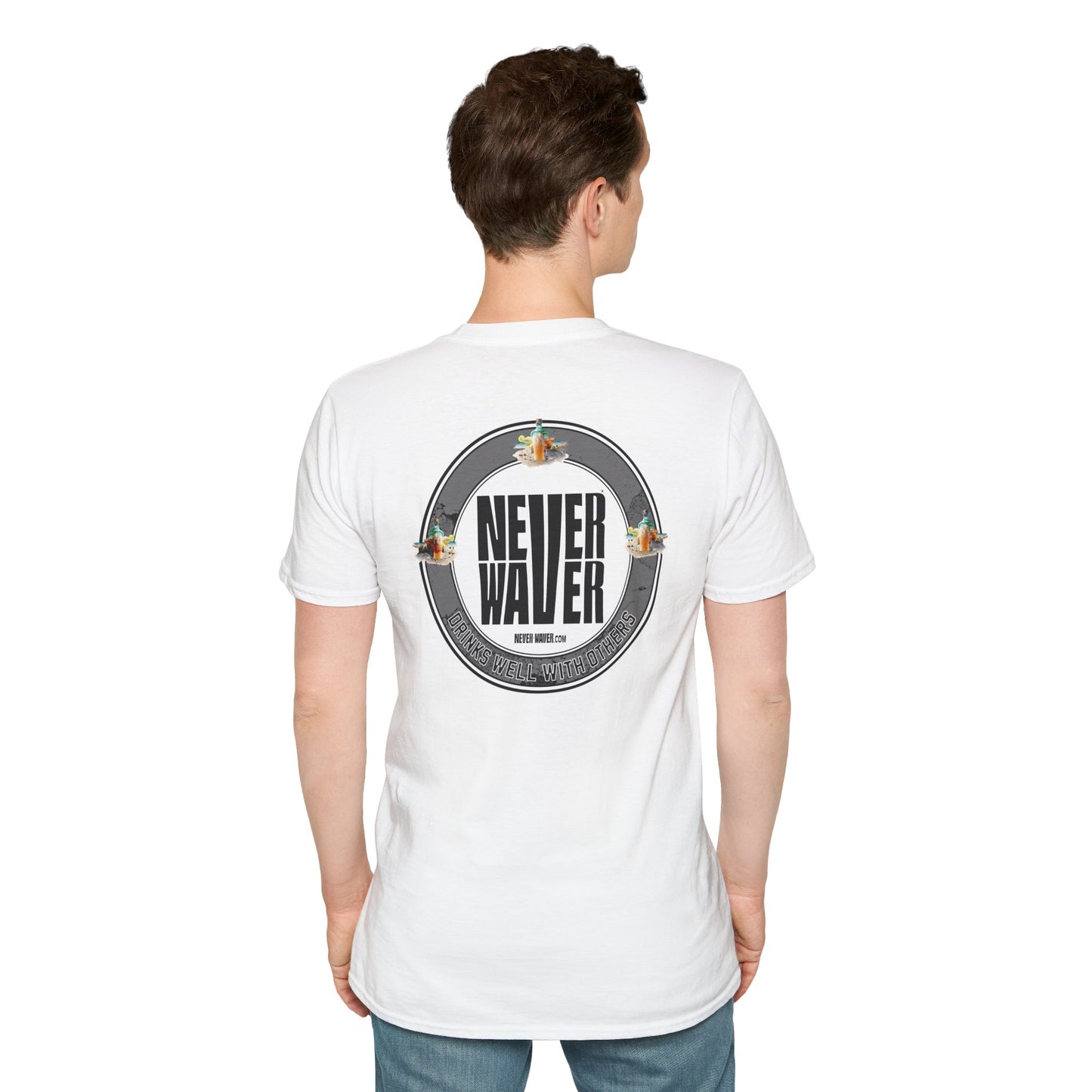 Never Waver Drinks Well With Others Unisex Soft style T-Shirt