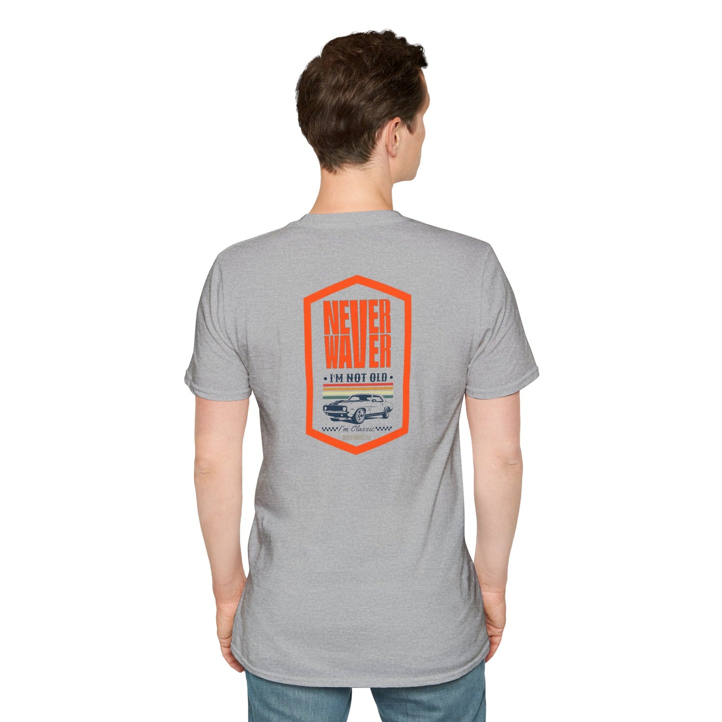 Never Waver I'm not old I'm a classic Unisex Soft style T-Shirt