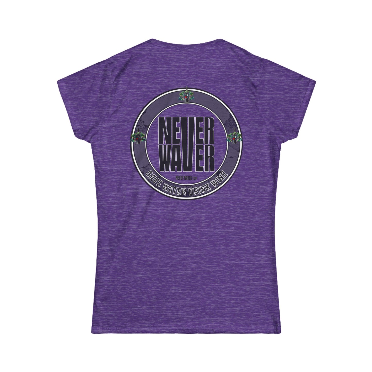 Never Waver Save Water Drink Wine Women's Soft Style Tee