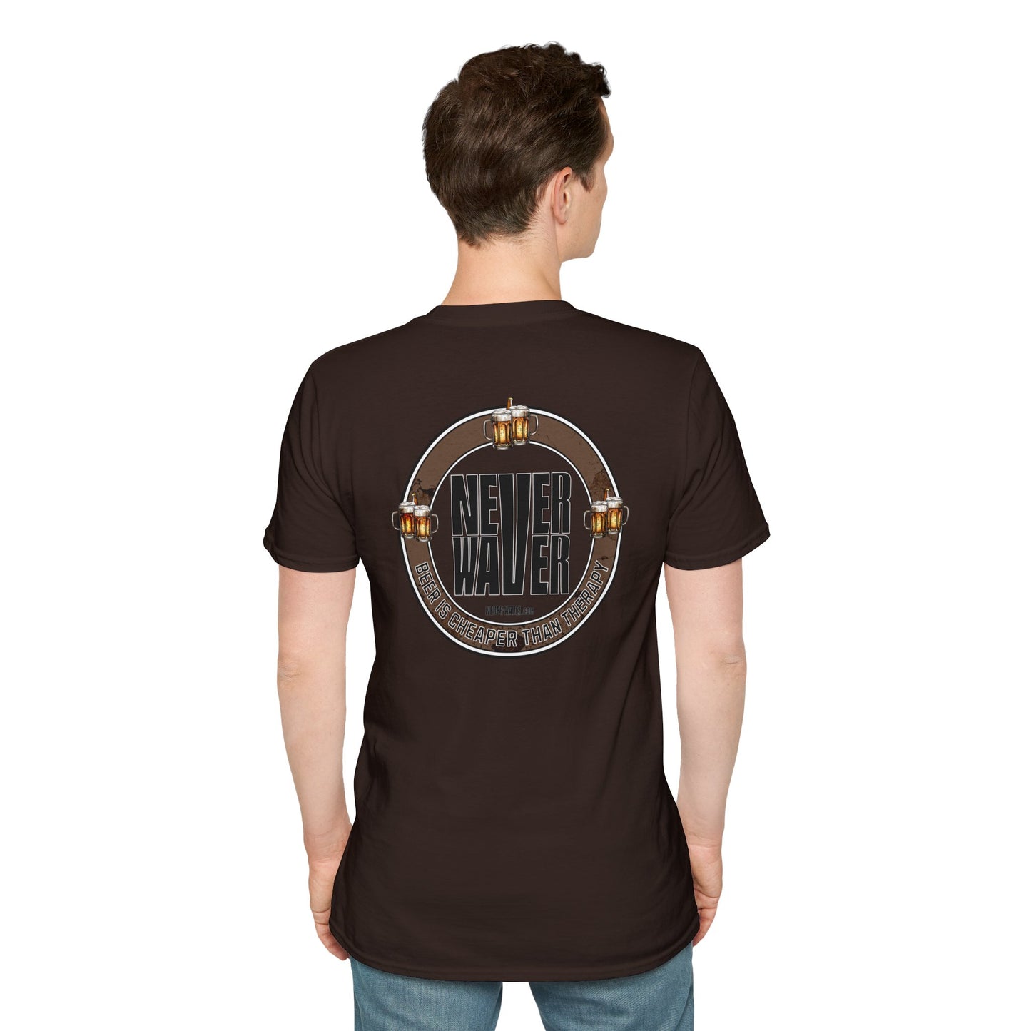 Never Waver Beer Is cheaper Than Therapy  Unisex Soft style T-Shirt