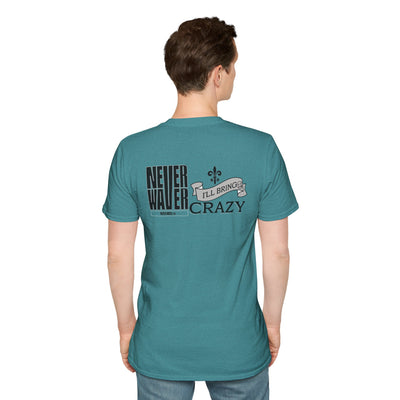 Never Waver I'll Bring The Crazy Unisex Softstyle T-Shirt