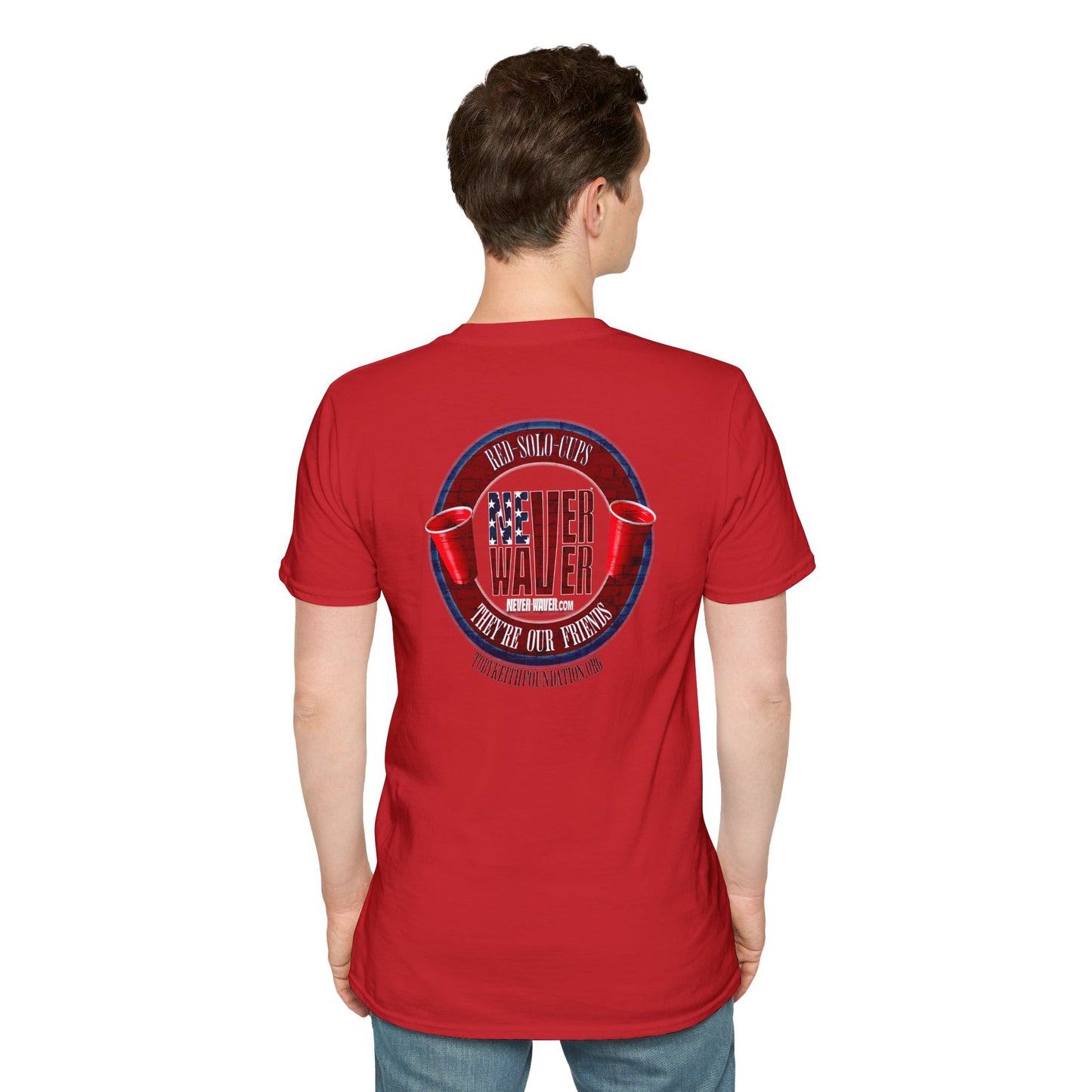 'Red Solo Cups Never Waver They Are Our Friends' with profits going to the Toby Keith Foundation. Unisex soft style T-shirt