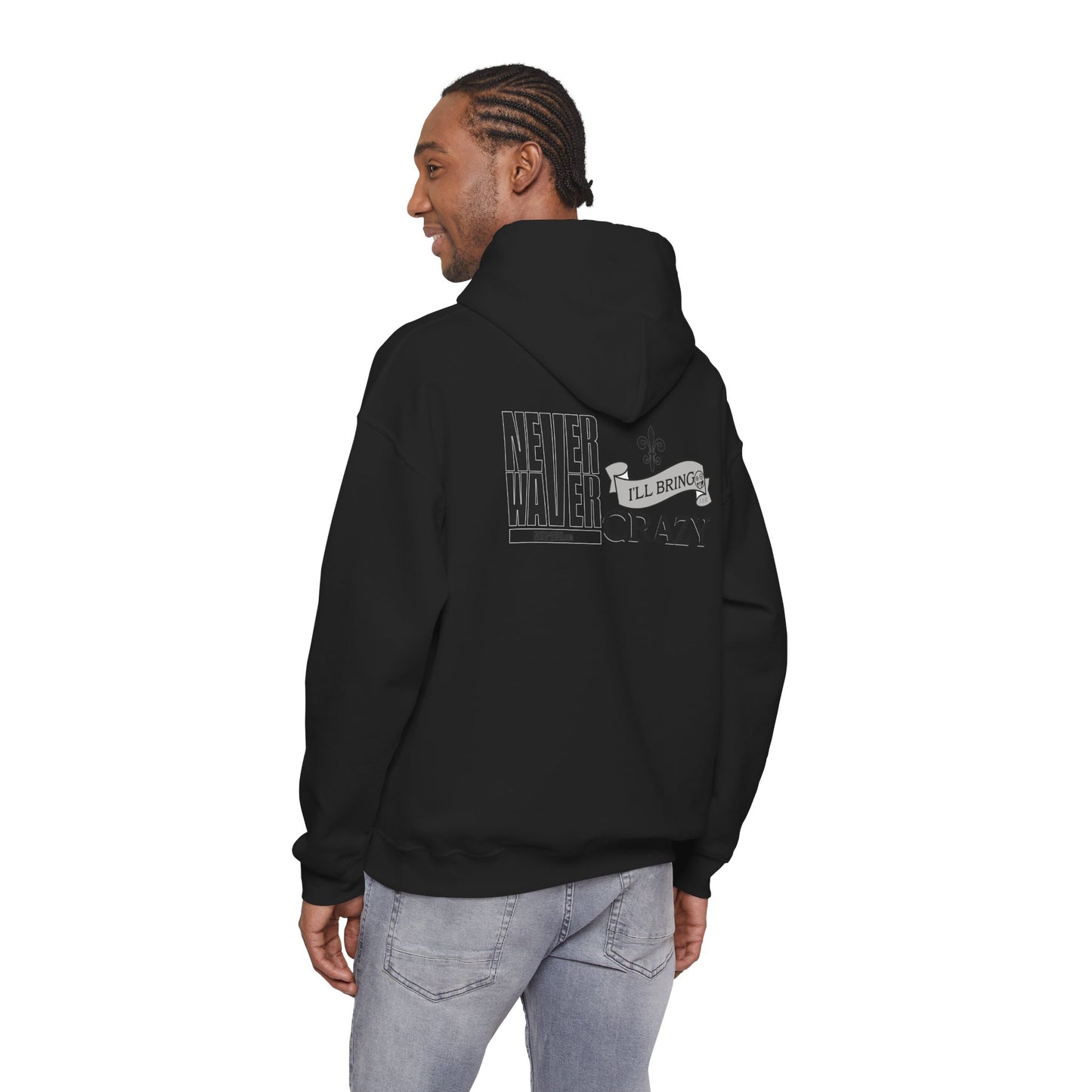 "Never Waver I'll Bring The Crazy" Inspirational Unisex Hoodie