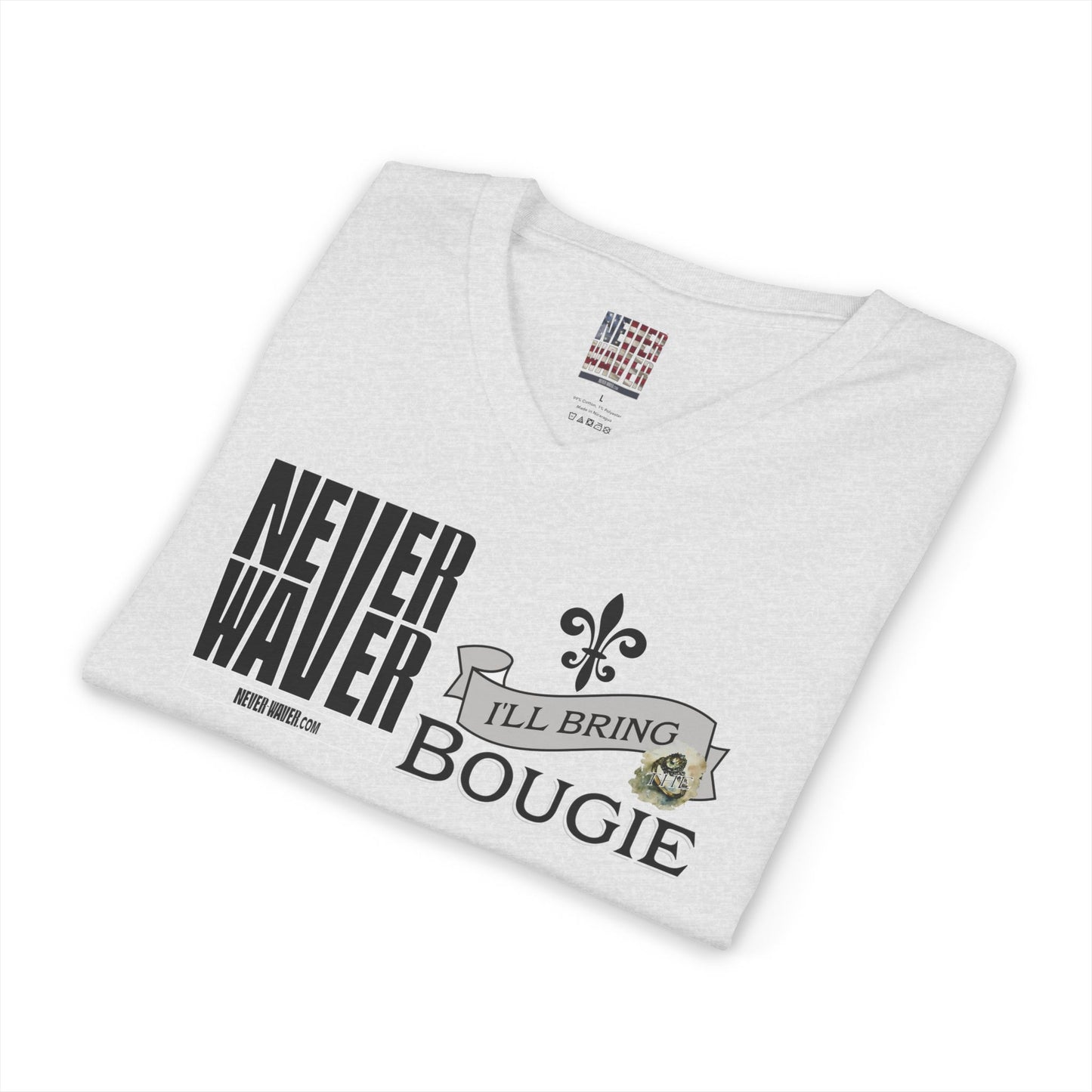 Never Waver I'll bring the Bougie T-Shirt Unisex V-Neck Tee