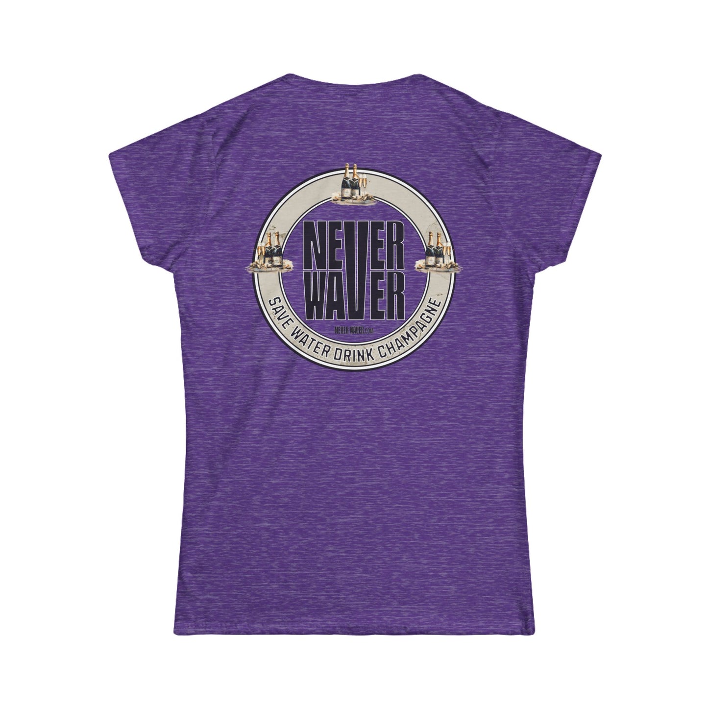 Never Waver Save Water Drink Champagne Women's Soft Style Tee