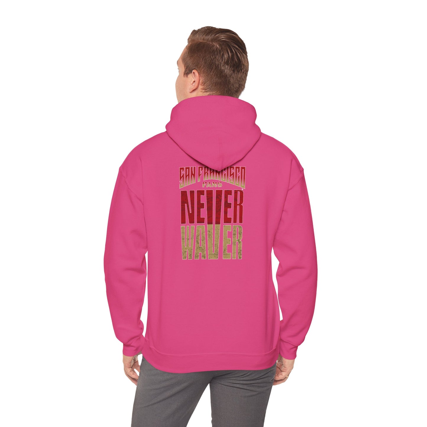 San Francisco Fans Never Waver Unisex Hoodie - Sweatshirt