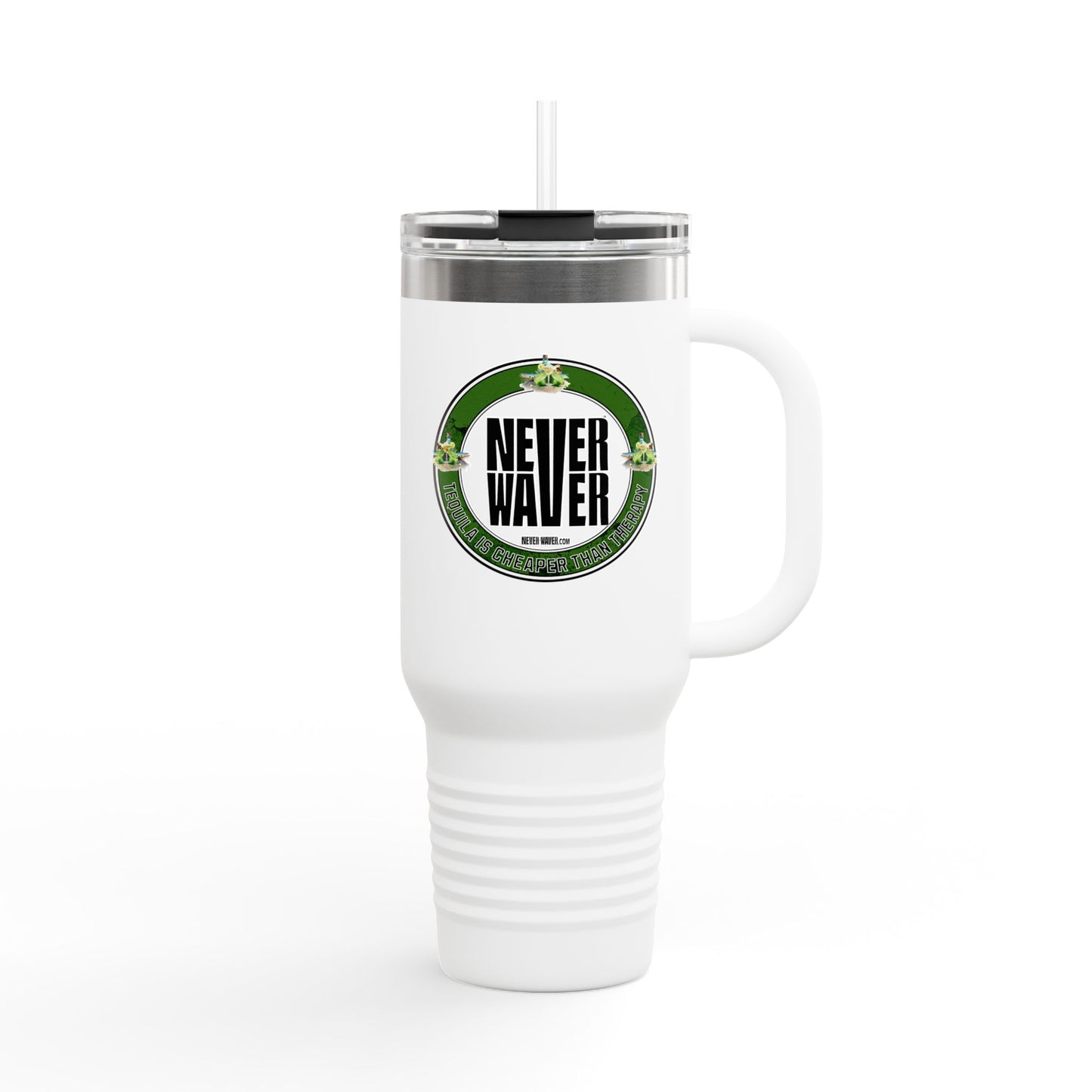 Never Waver I Didn't Text You Tequila Did Insulated Travel Mug, 40oz
