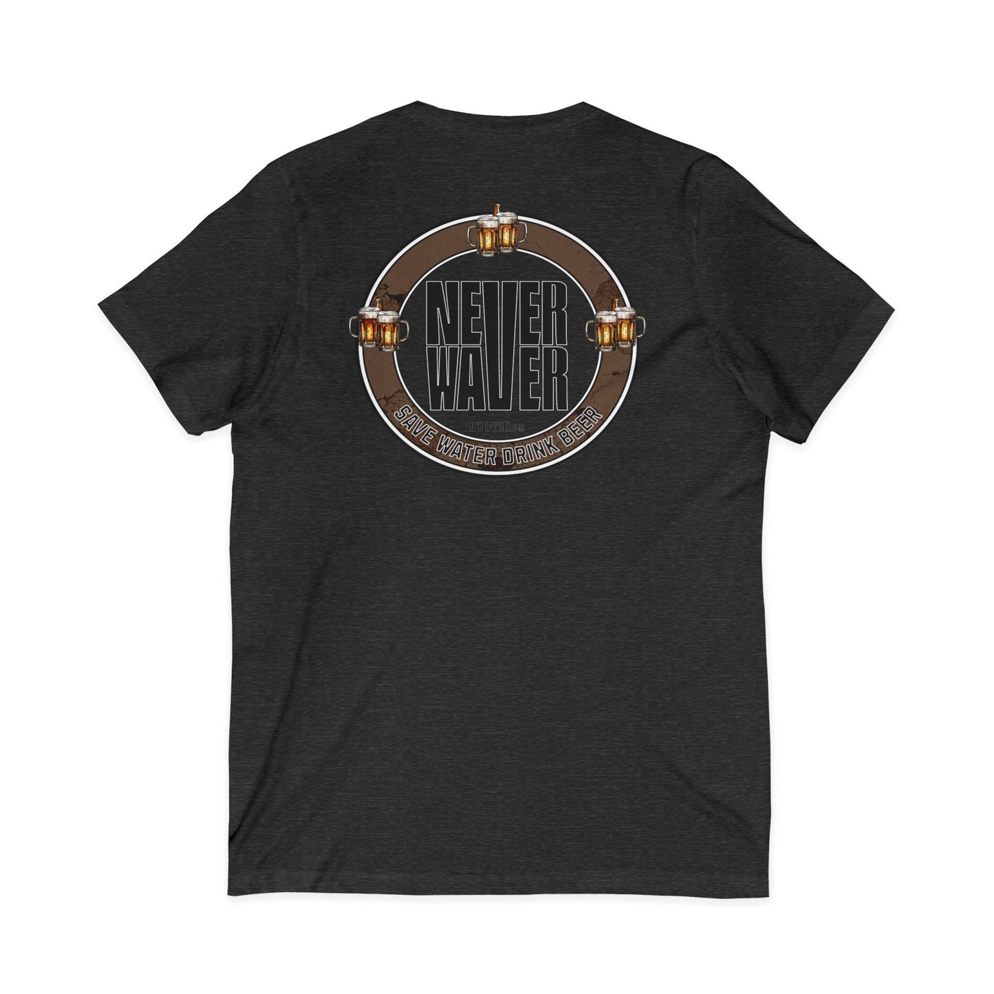 Never Waver Save Water Drink Beer  Unisex V-Neck Tee - Motivational Graphic Shirt
