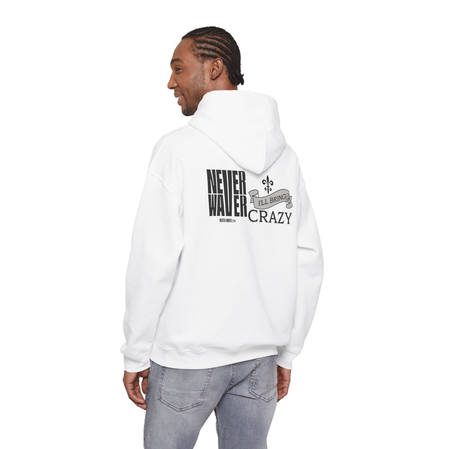 "Never Waver I'll Bring The Crazy" Inspirational Unisex Hoodie