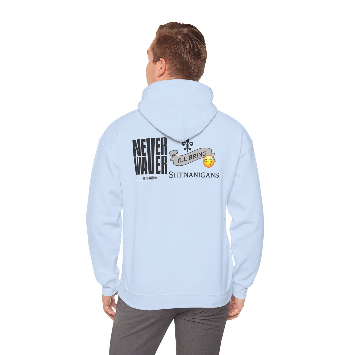 "Never Waver I'll Bring The Shenanigans" Inspirational Unisex Hoodie