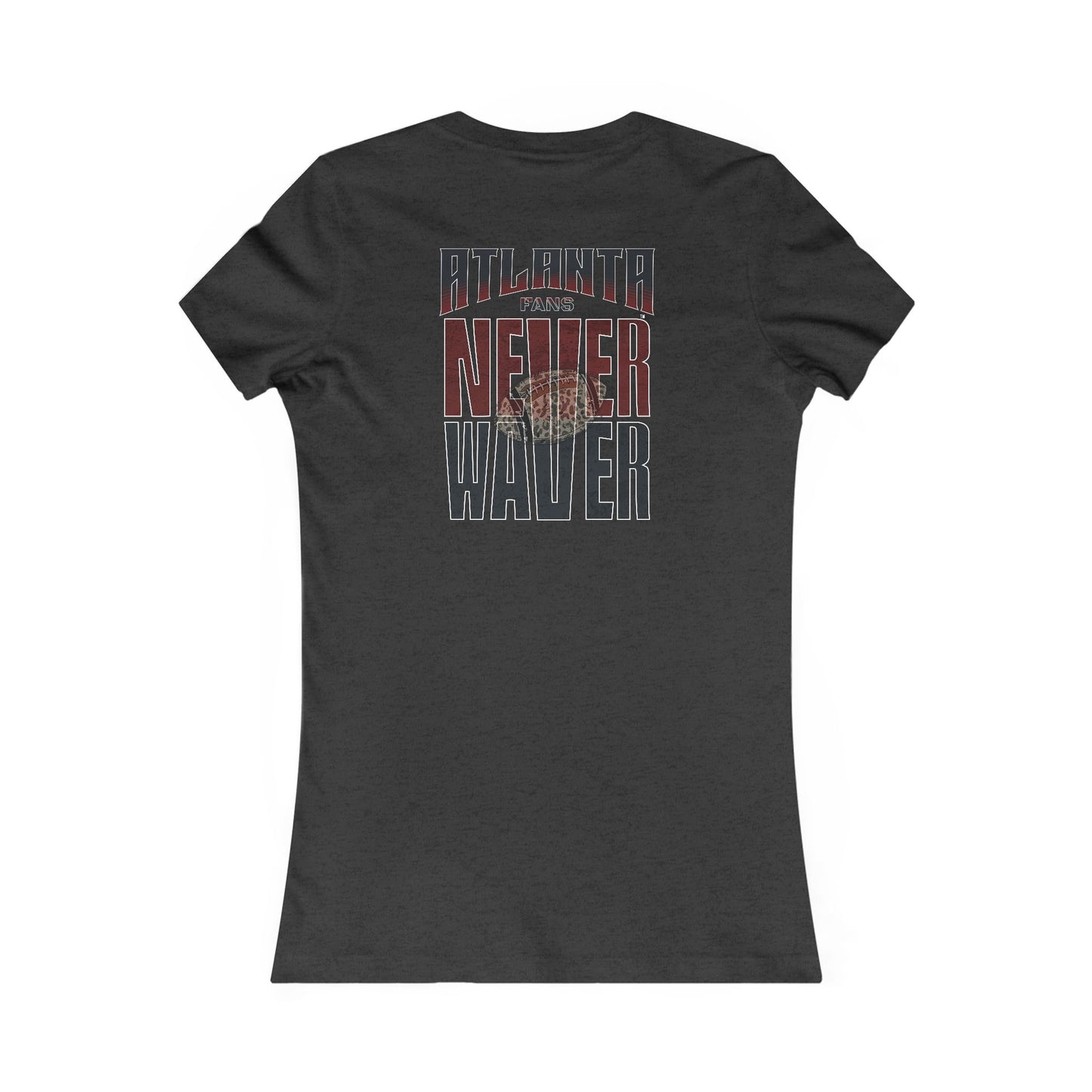 Atlanta Fans Never Waver W-Leopard Football Women's Favorite Tee