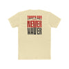Tampa Bay Fans Never Waver Unisex Cotton Crew Tee