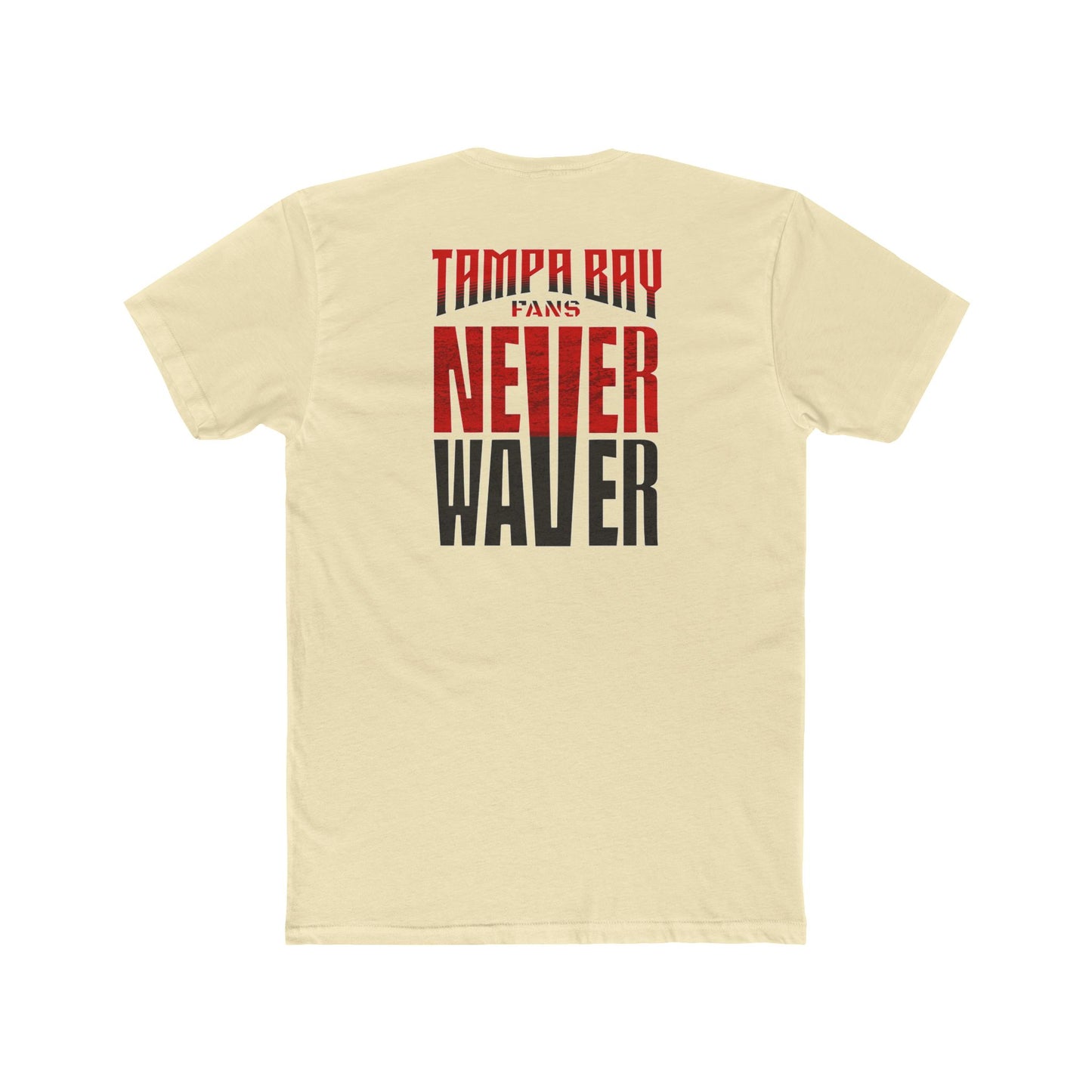 Tampa Bay Fans Never Waver Unisex Cotton Crew Tee