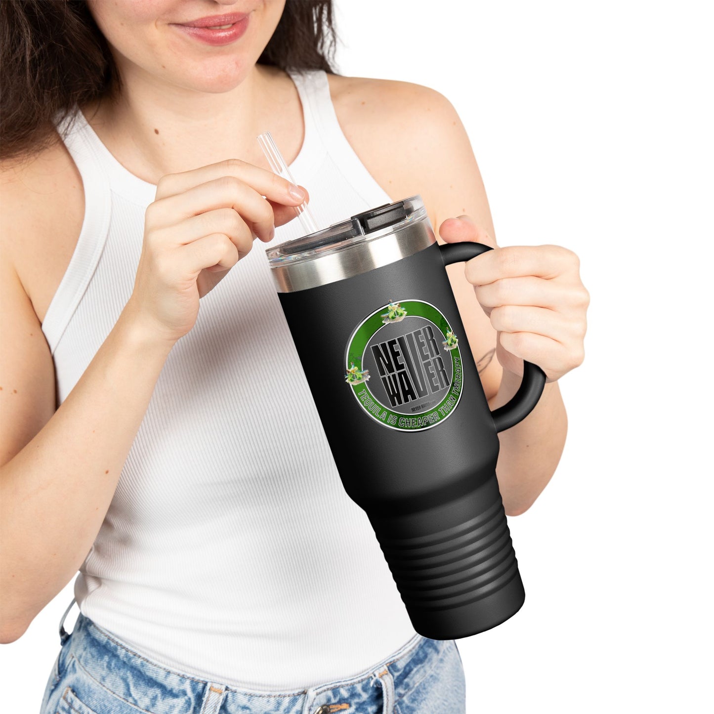 Never Waver I Didn't Text You Tequila Did Insulated Travel Mug, 40oz