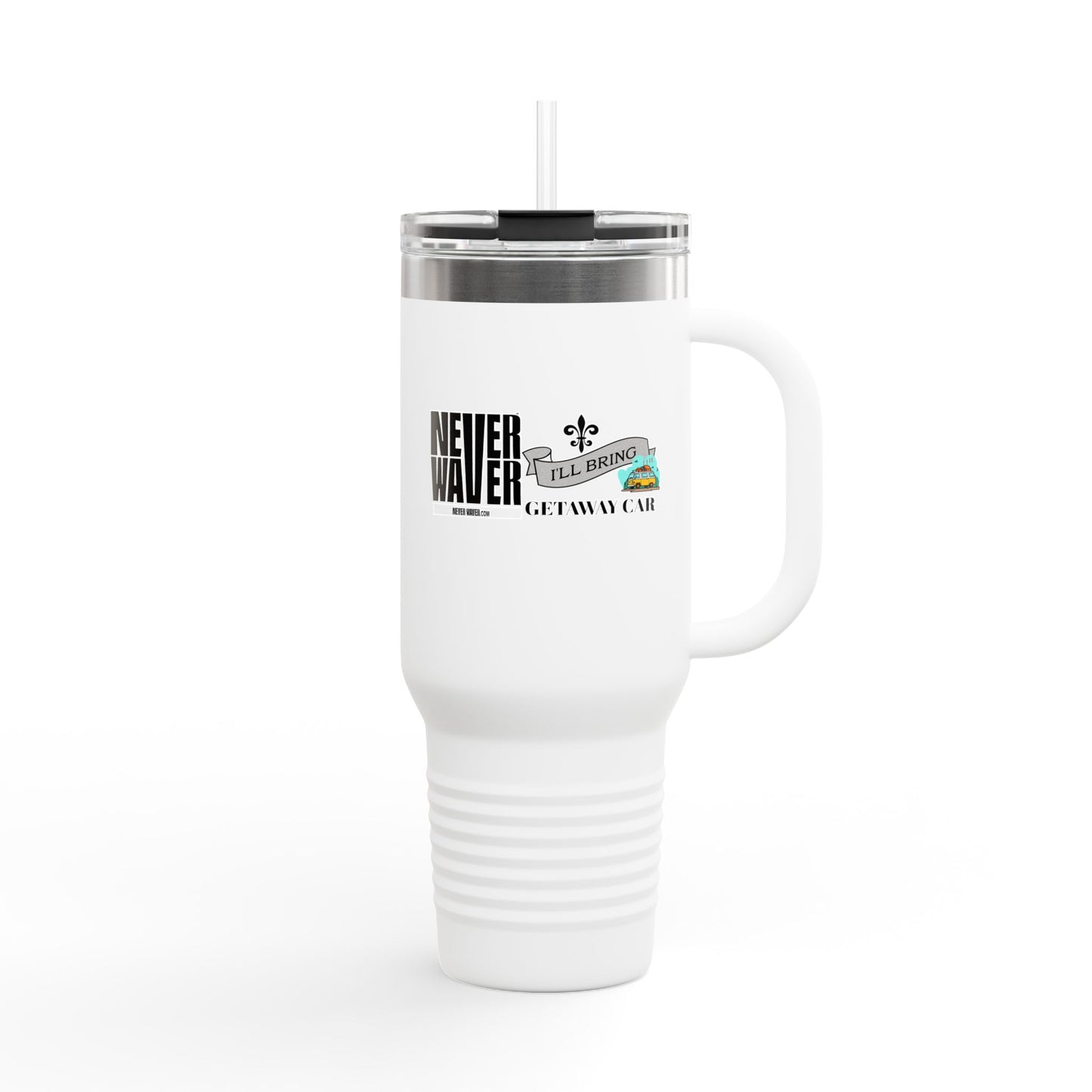 Never Waver I'll Bring The Getaway Car Insulated Travel Mug, 40oz