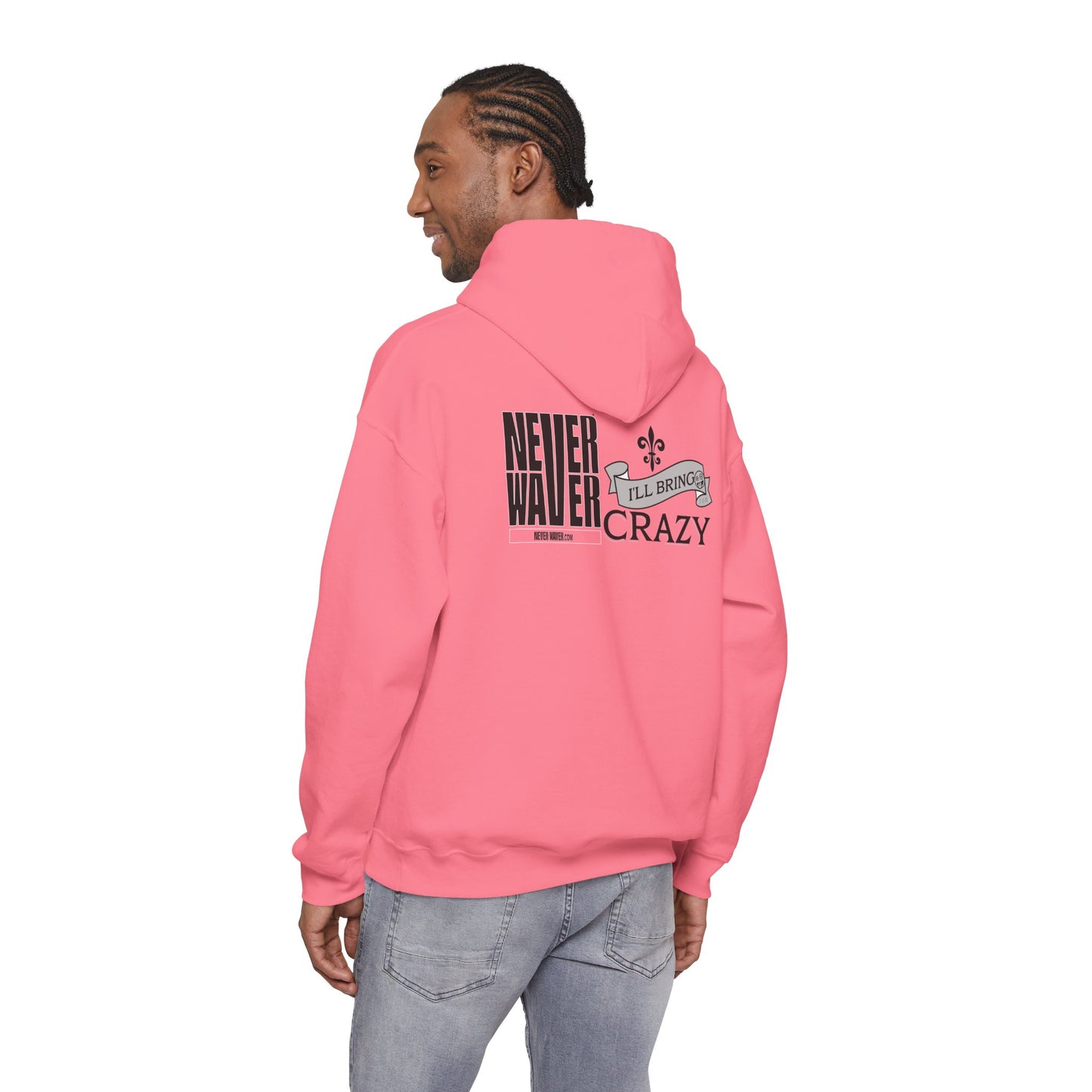 "Never Waver I'll Bring The Crazy" Inspirational Unisex Hoodie