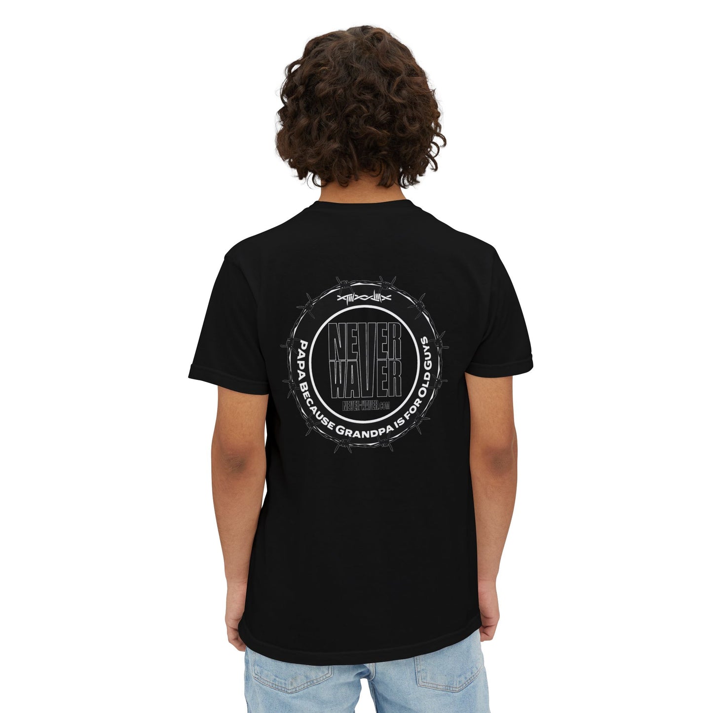 "Never Waver PAPA Because Grandpa Is For Old Guy" Graphic Tee for Everyday Wear