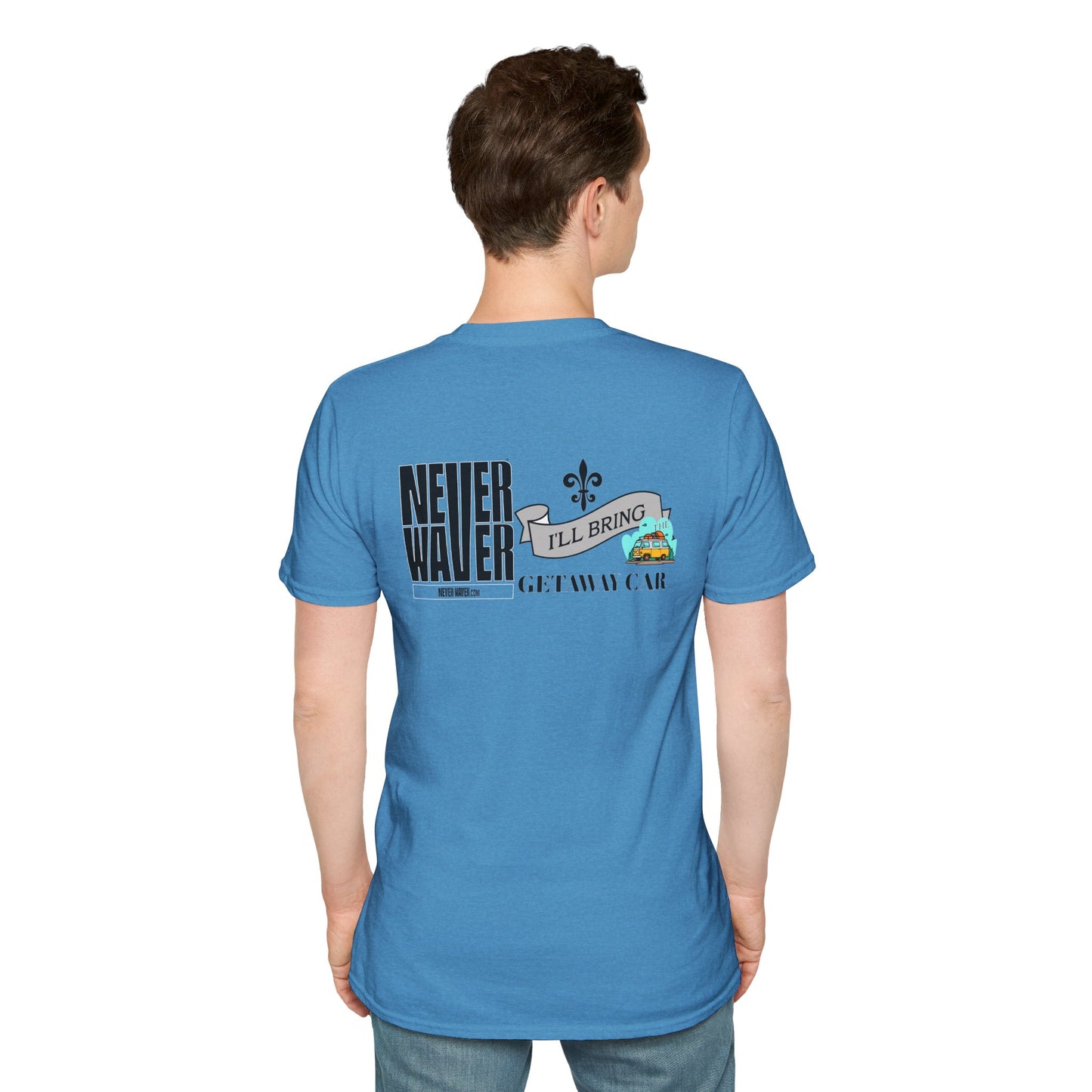 Never Waver I'll Bring The Getaway Car Unisex Softstyle T-Shirt