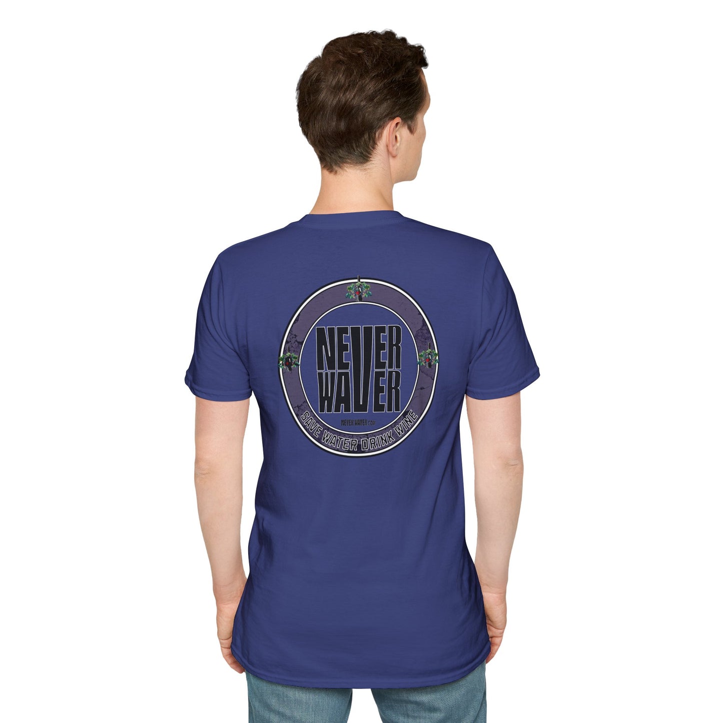 Never Waver Save Water Drink Wine Unisex Soft style T-Shirt