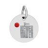 Circle Birthstone Charm — Engraved "You Never Waver" Inspirational Pendant