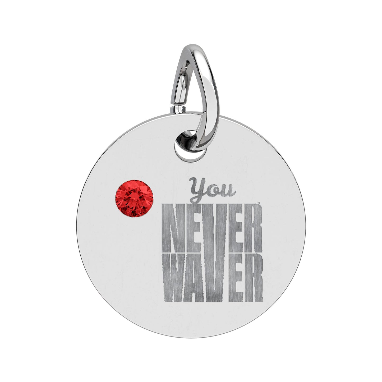Circle Birthstone Charm — Engraved "You Never Waver" Inspirational Pendant