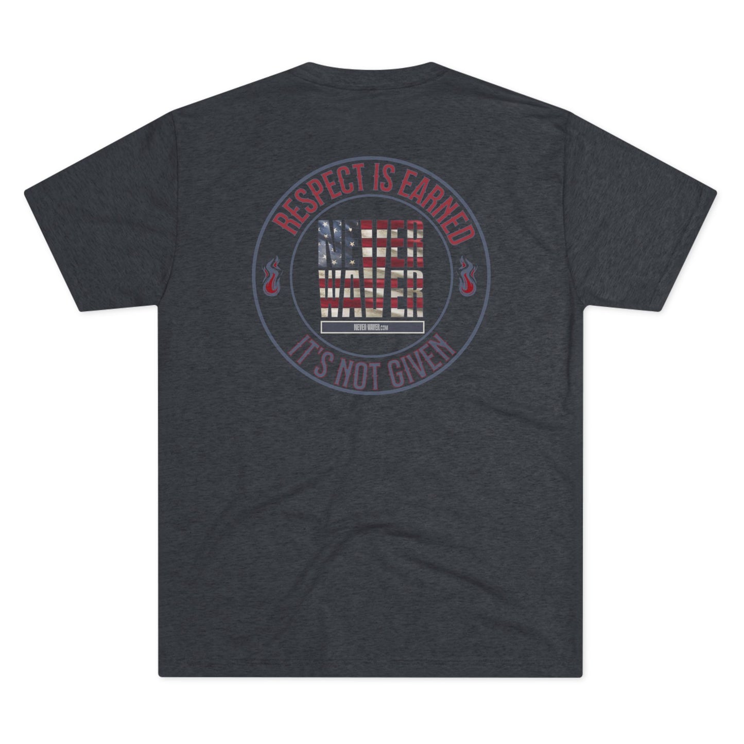 Respect Is Earned Never Waver It's Not Given Unisex Tri-Blend Crew Tee