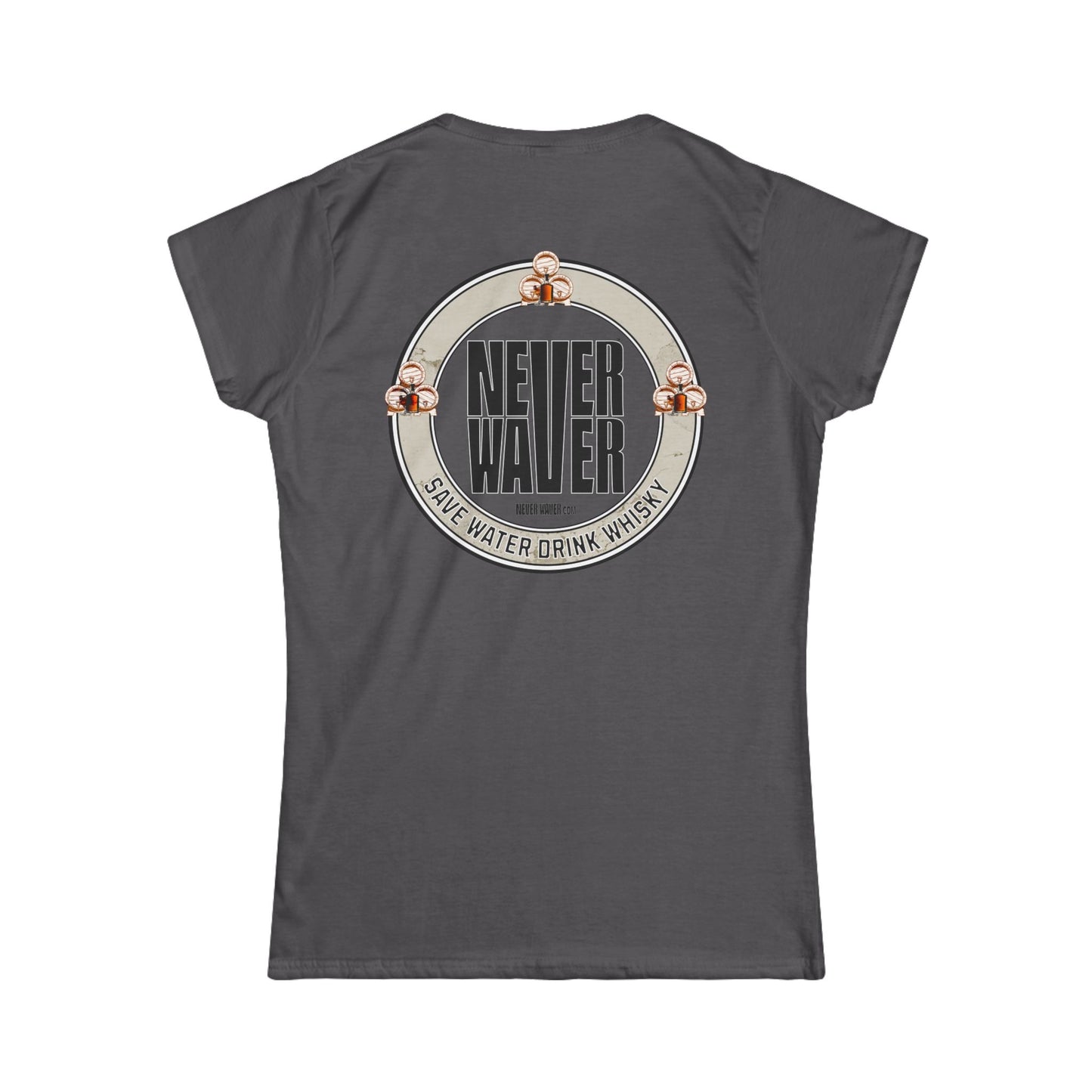 Never Waver Save Water, Drink Whisky Women's Soft Style Tee