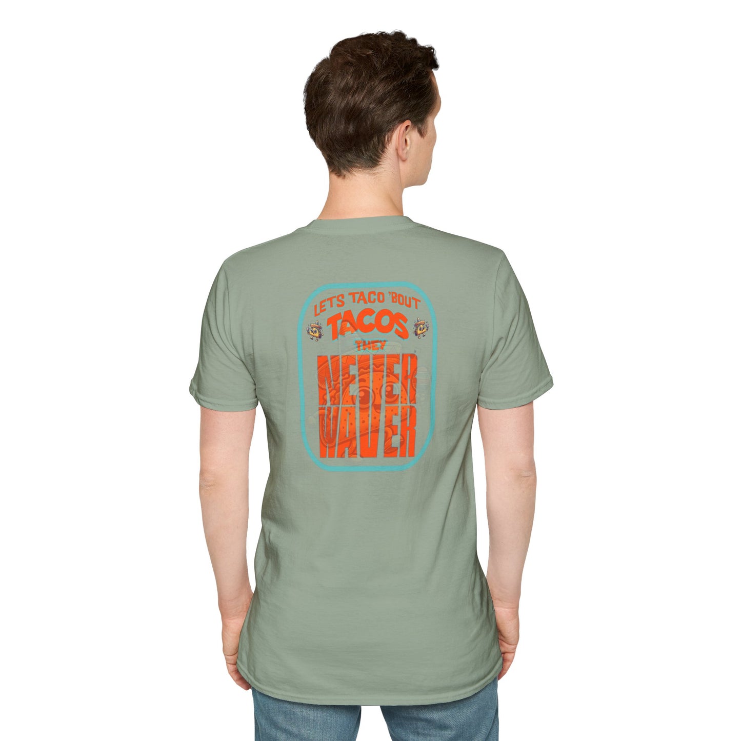 Let's Taco' Bout Tacos They Never Waver Unisex Soft style T-Shirt