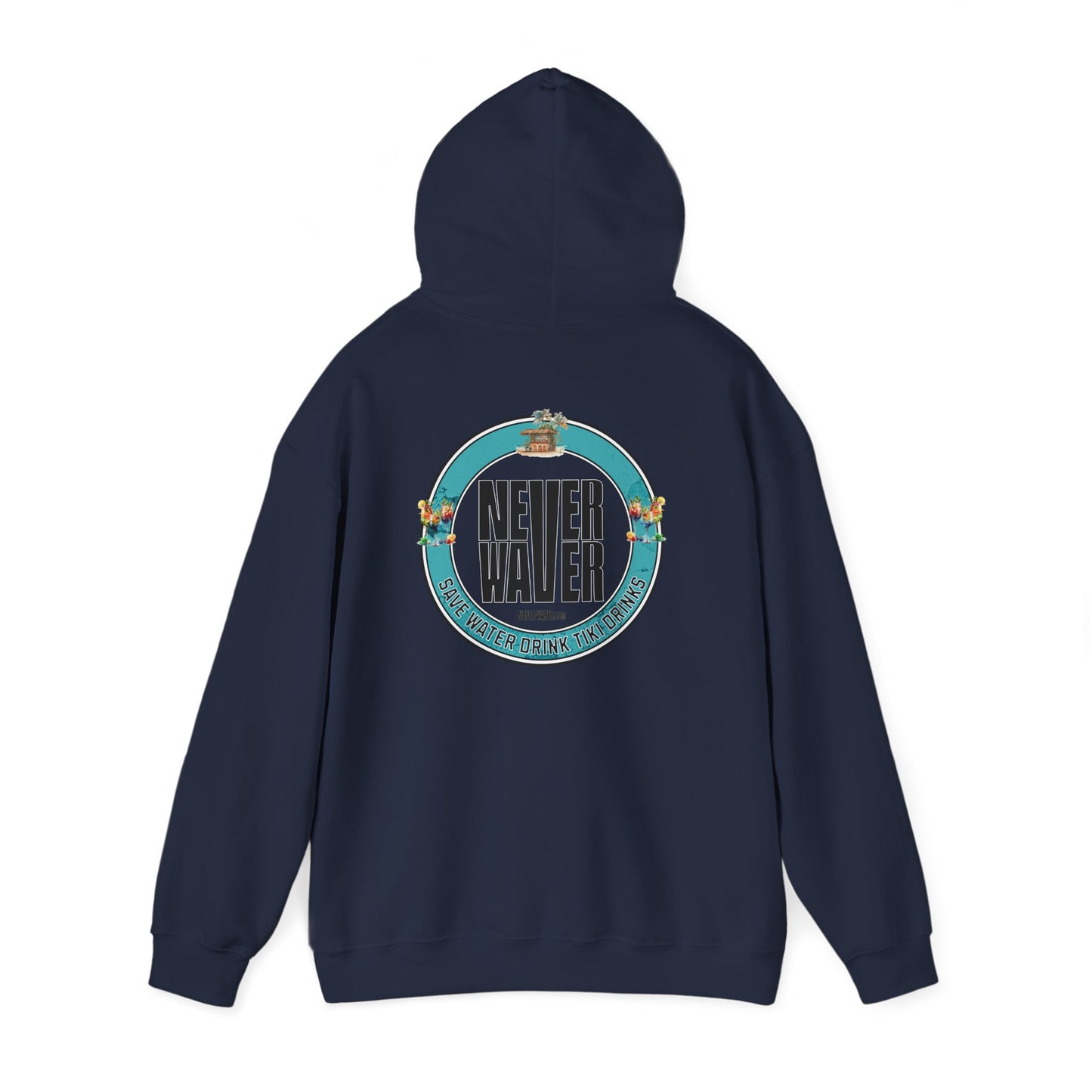 Eco-Friendly Unisex Hoodie: "Never Waver Save Water Drink Tiki Drinks"