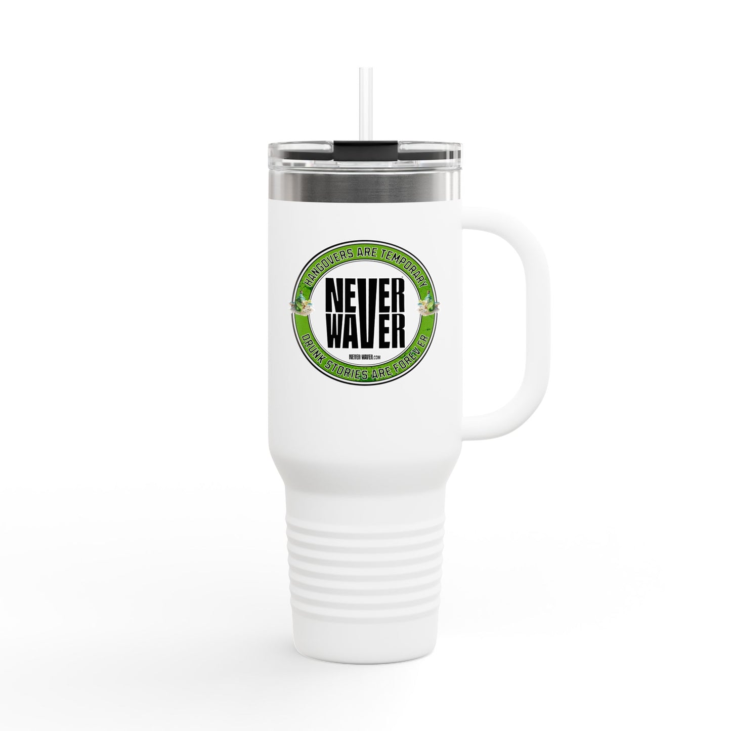 40oz Insulated Travel Mug - Hangovers Are Temporary Never Waver Drunk Stories Are Forever