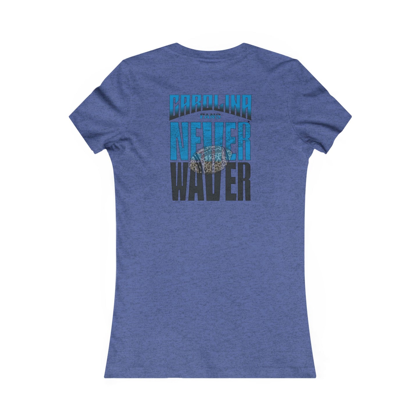 Carolina  Fans Never Waver W-Leopard Football Women's Favorite Tee
