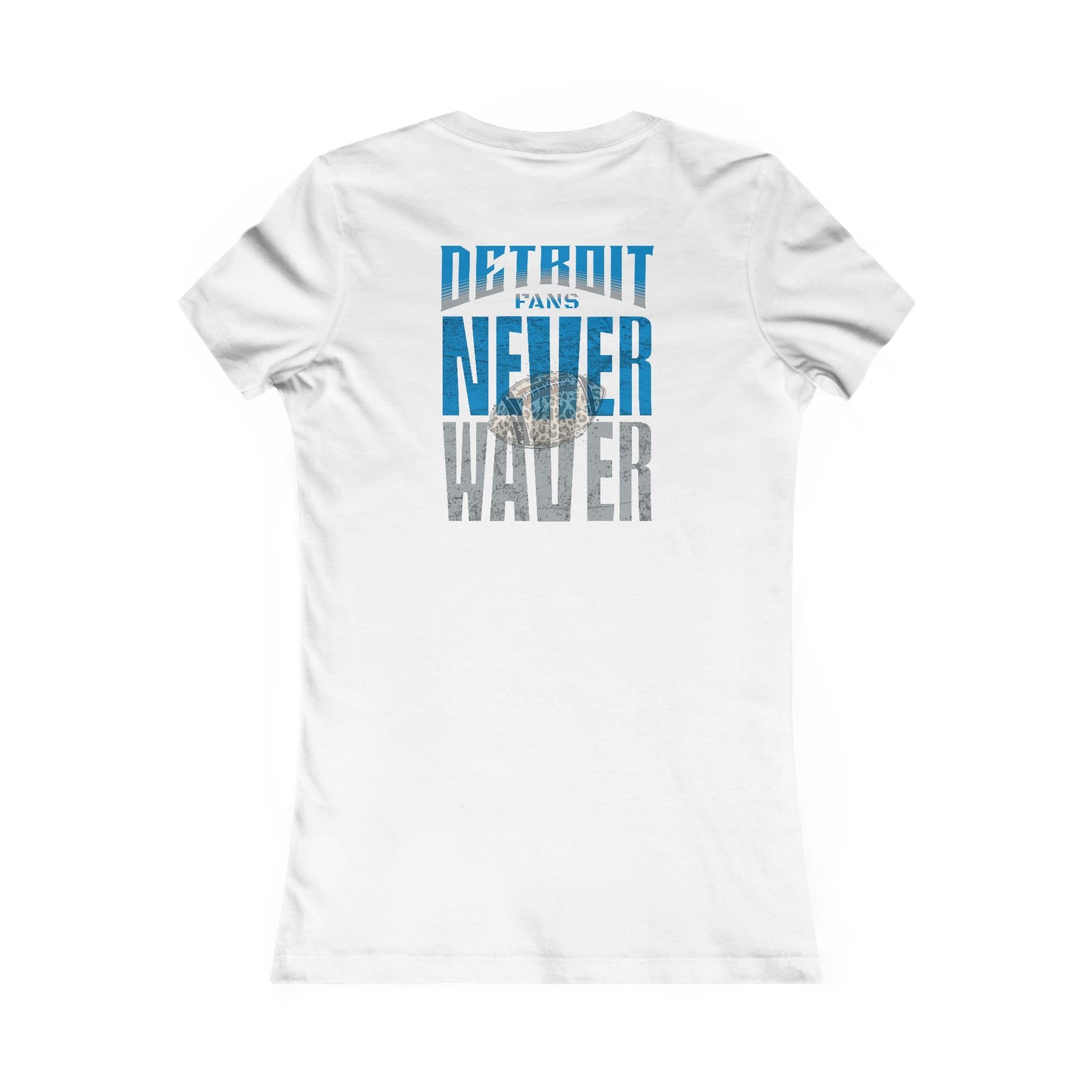 Detroit Fans Never Waver W-Leopard Football Women's Favorite Tee