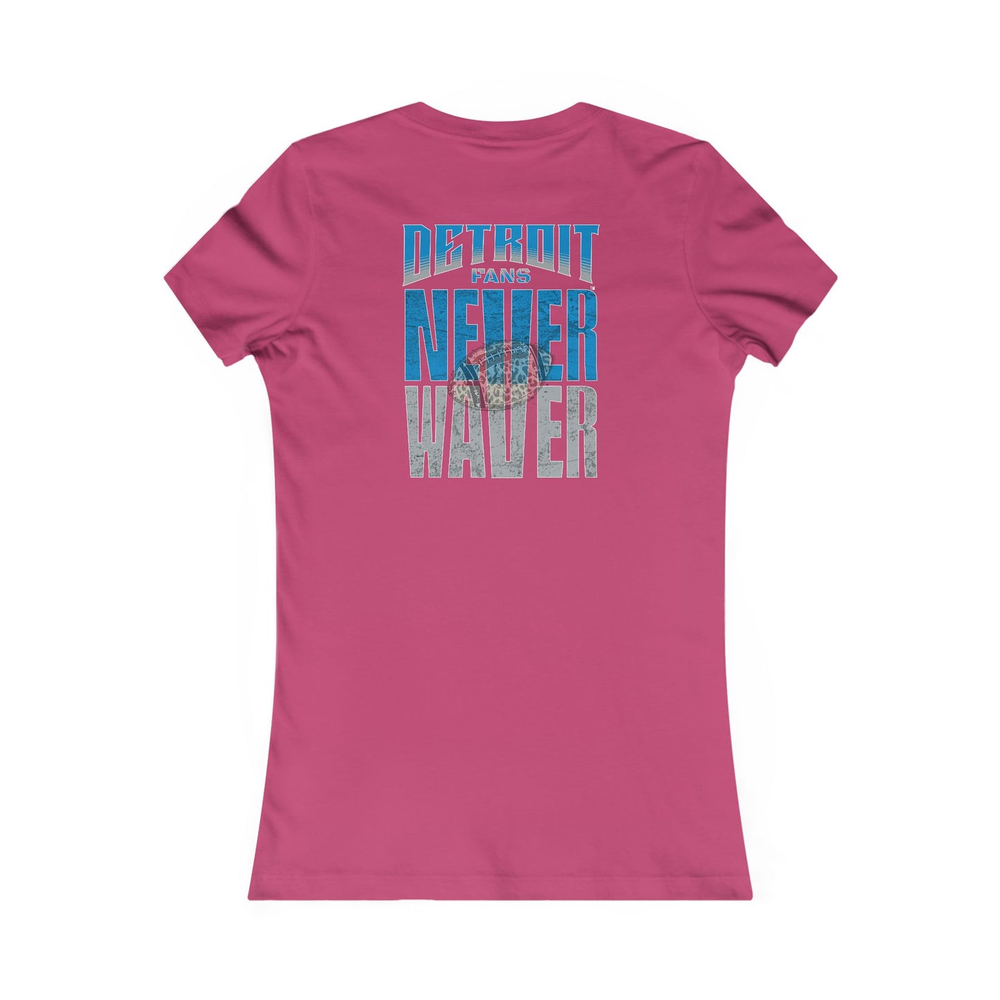 Detroit Fans Never Waver W-Leopard Football Women's Favorite Tee
