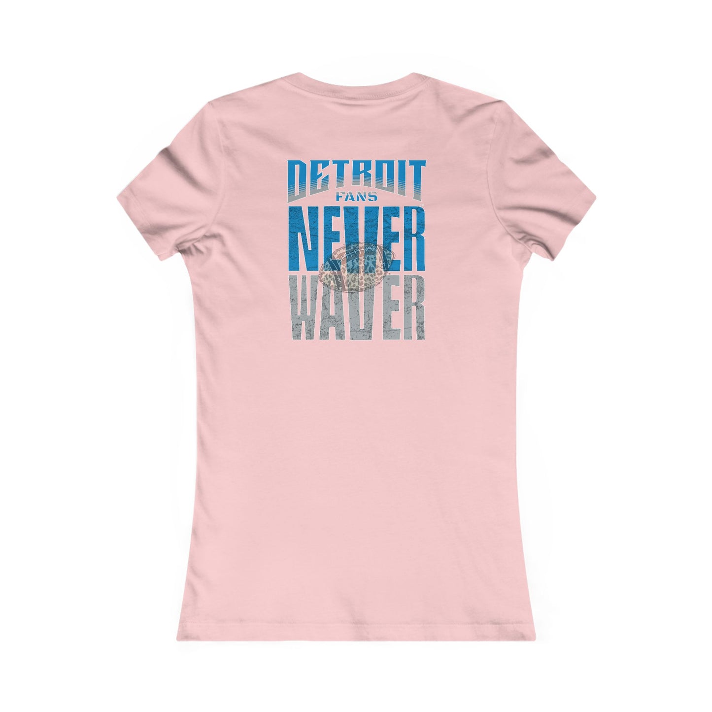 Detroit Fans Never Waver W-Leopard Football Women's Favorite Tee