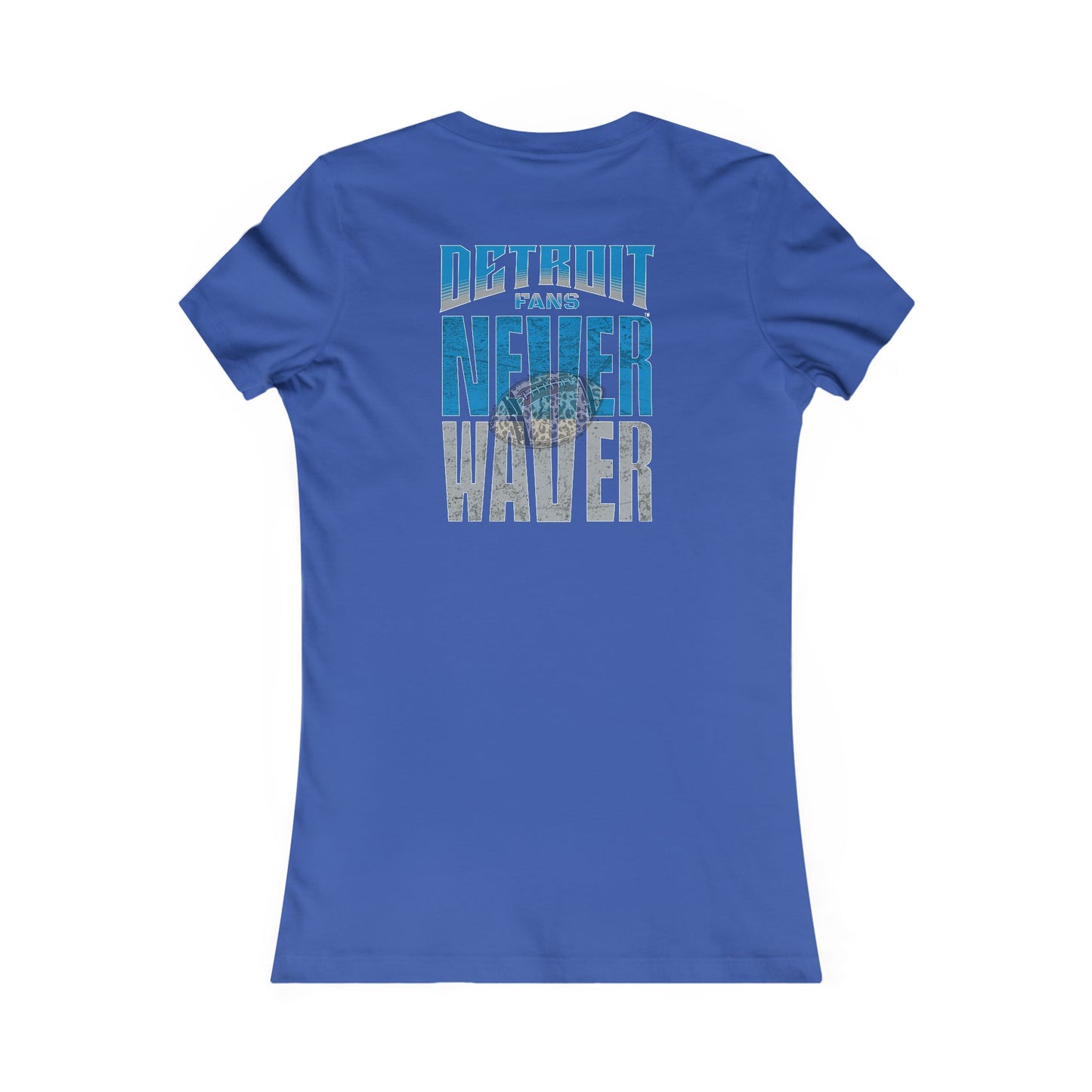 Detroit Fans Never Waver W-Leopard Football Women's Favorite Tee