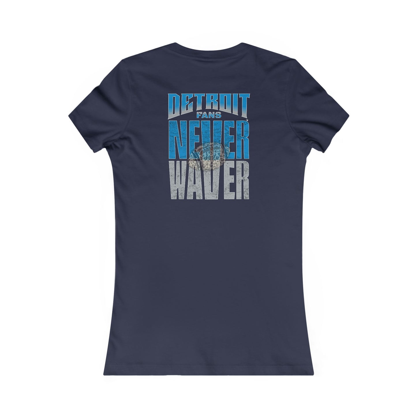 Detroit Fans Never Waver W-Leopard Football Women's Favorite Tee