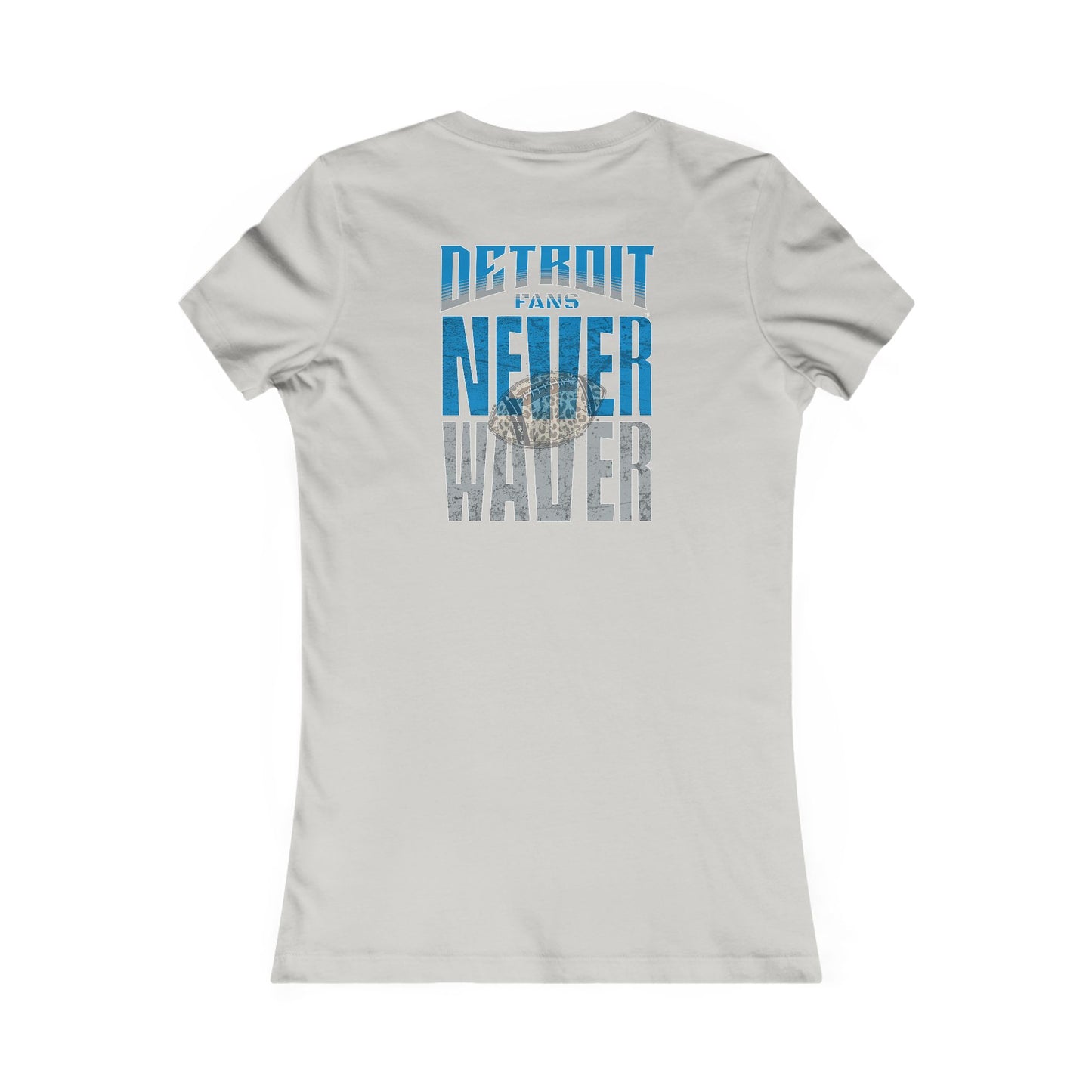 Detroit Fans Never Waver W-Leopard Football Women's Favorite Tee